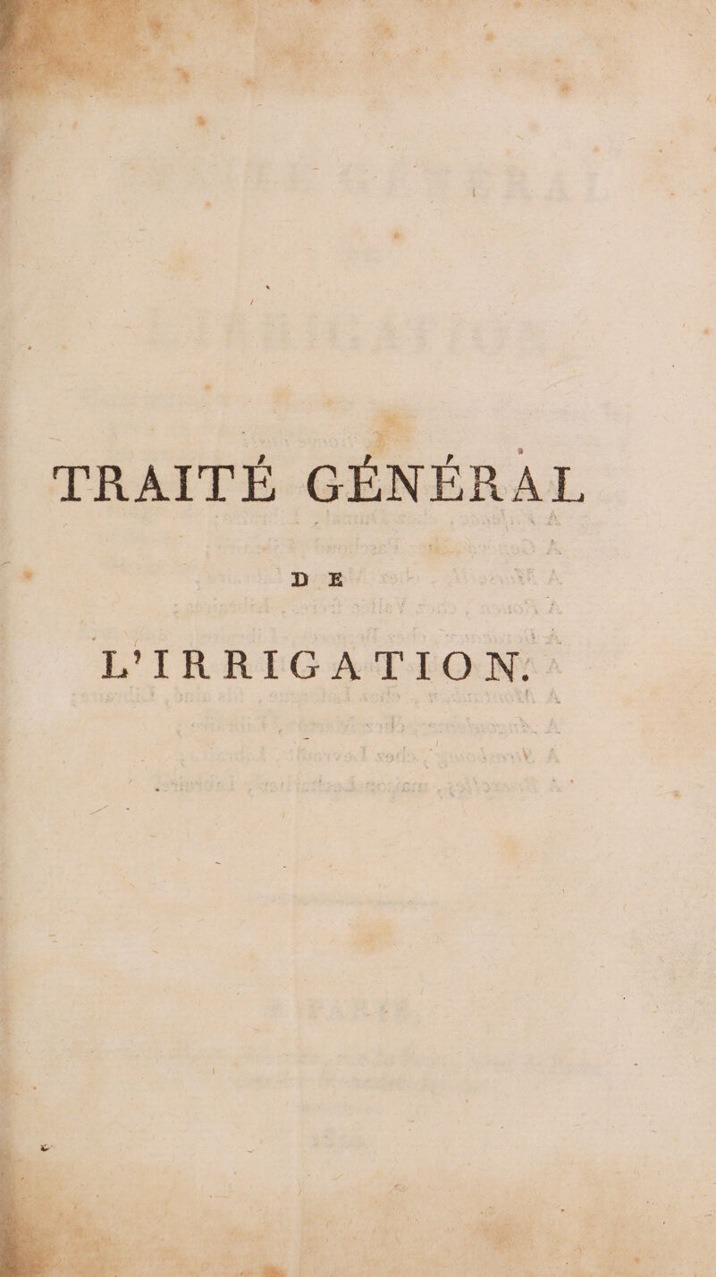 4 4 À 4 + D E PS À = L'IRRIGATION. \ J