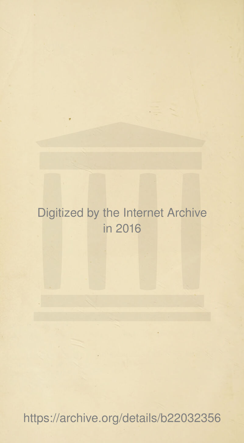 Digitized by the Internet Archive in 2016 https://archive.org/details/b22032356