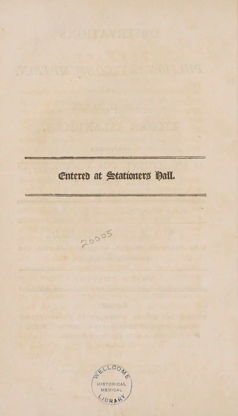 Entered at Stationers Pail. ZLCSO: Ae 5 K ”\ HISTORICAL MEDICAL NETS