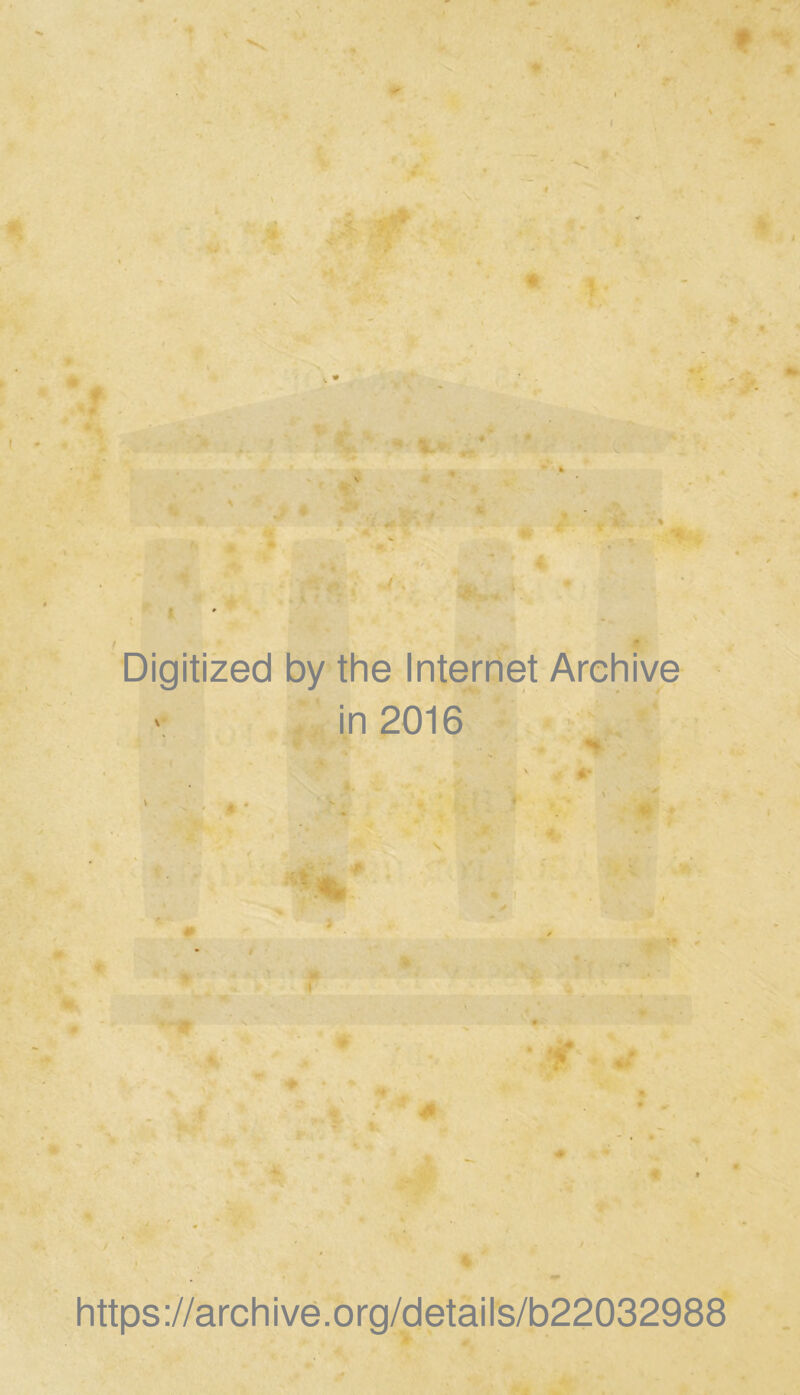 Digitized by the Internet Archive in 2016 # https://archive.org/details/b22032988