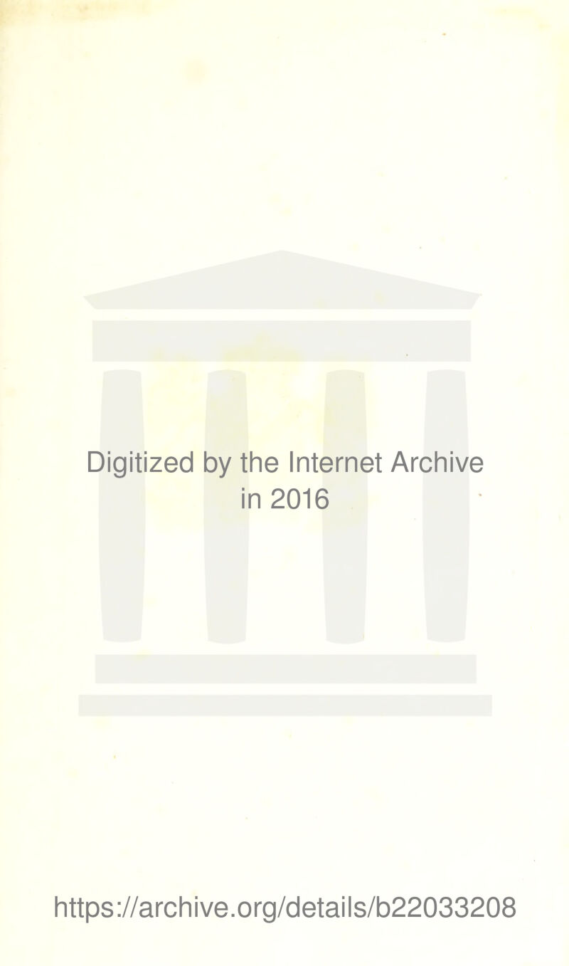 Digitized by the Internet Archive in 2016 https://archive.org/details/b22033208
