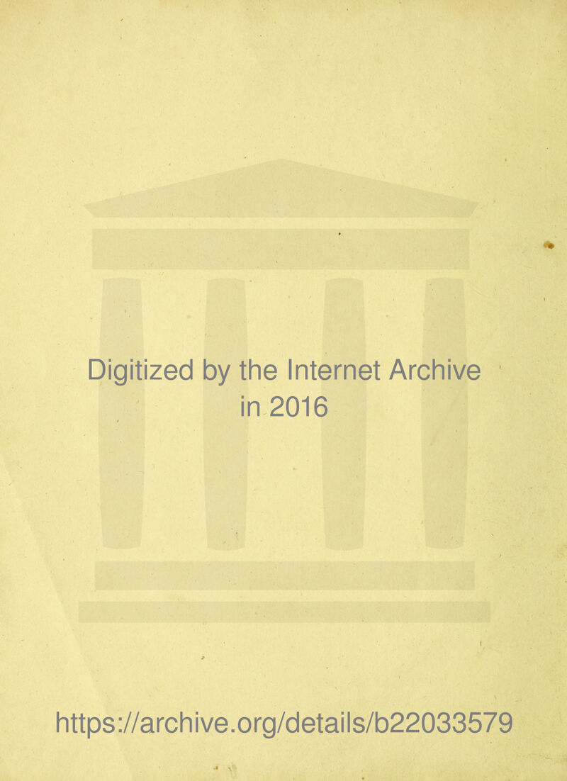 Digitized by the Internet Archive in 2016 https://archive.org/details/b22033579