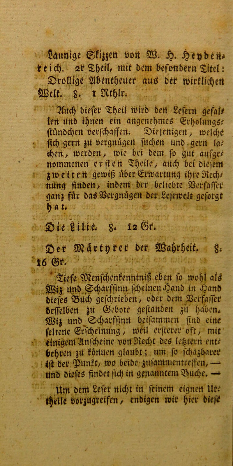 ©fijjert ijoit SS. teid). mit i>em befonbcrn i 25rbfii9c aibtnfbCüet duj^ bef tbirtlicbert SBcIt* 8* i Sitblr* 3(iicb btefcl* tbifb beit Sefcvit gefal len tittb t^nen ein rtngenebmeg ^rbolungö? ftunbebert öei’fcbaffert. ^^icjcttigert/ weldje ficb gci'rt ju öevgnügen [neben unb - getn la; «ben,, tt5Ci’ben> wie bei bem [o gut aqfgex . nommelten eeftert ^^f)^ile> oUeb bei biefeni ^ it) e i t e rt öewi^ ilbet ^vir-avtimg ibie iKecb/ ttung fxnbeh> inbent bei* beliebte SScrfaffci* gnnj föe bnö SSetgnugen bei* fiefemelt gefolgt b ß t» ^Ieiüi6 8* 12©!?. bet ^abrbeit, g* 16 . * ^lefe ^D?enfd)en!enhm fo wob! at^ ^ij Unb.|^cbavf|mn fd)einettJ?anb in biefeö ^ü’cb gefcbi’ieben / ober bem 23ci*fniTeb beffelbert ju ©ebote gefluttbett ju bdbeni SBi^ imb^0cbavf)mrt b^ifämmen iinb eine felrertc SiTcbeirtung / nieil eifterev oft> mit einigem 3tnfcbeine voitSiecbt beö Ici|tein ent; iebi^n jii fbrtuen glaubt; um fo febdibam* 4(1 bei* ^unft> wo bcibe-^ufammcntrc(fen,— Itnb biefeö finbet fid) in genanntem Q3ud)e. -* Um berrt fiefet* rtid)t in feinem eignen t|eUe bov^ngveifen / enbigen mit* bici' f«?