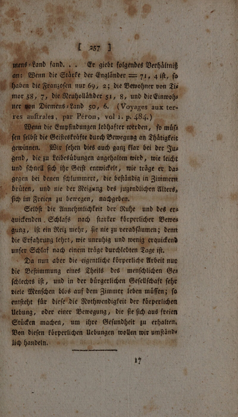 esübungen A; „ wie bc ihr Geiſt entwickelt „ wie traͤge er daz ſchlummert, die beſtändig in Zimmern Er der Neigung des Serena Alters, =, eien zu bewegen, nachgeben. W Bal e l die Annehmlichkeit der Ruhe und des er⸗ kenden „Schlafs nach ſtarker koͤrperlicher Bewe⸗ | ay if ein Reiz mehr, bond nie zu verabſaumen; denn Erfahru ee wie ruhig und wen en pete ts iſt, und in der buͤrgerlichen Geſellſchaft ſehr diele Menſchen blos auf dem Zimmer leben muͤſſen; ſo rn ha dice die e tdi der er ö ER fen machen, um ihre ehen zu erhalten. Ad 3 un vr 1 IR 2 2 Mir ak ar ee Sr Bh — 15