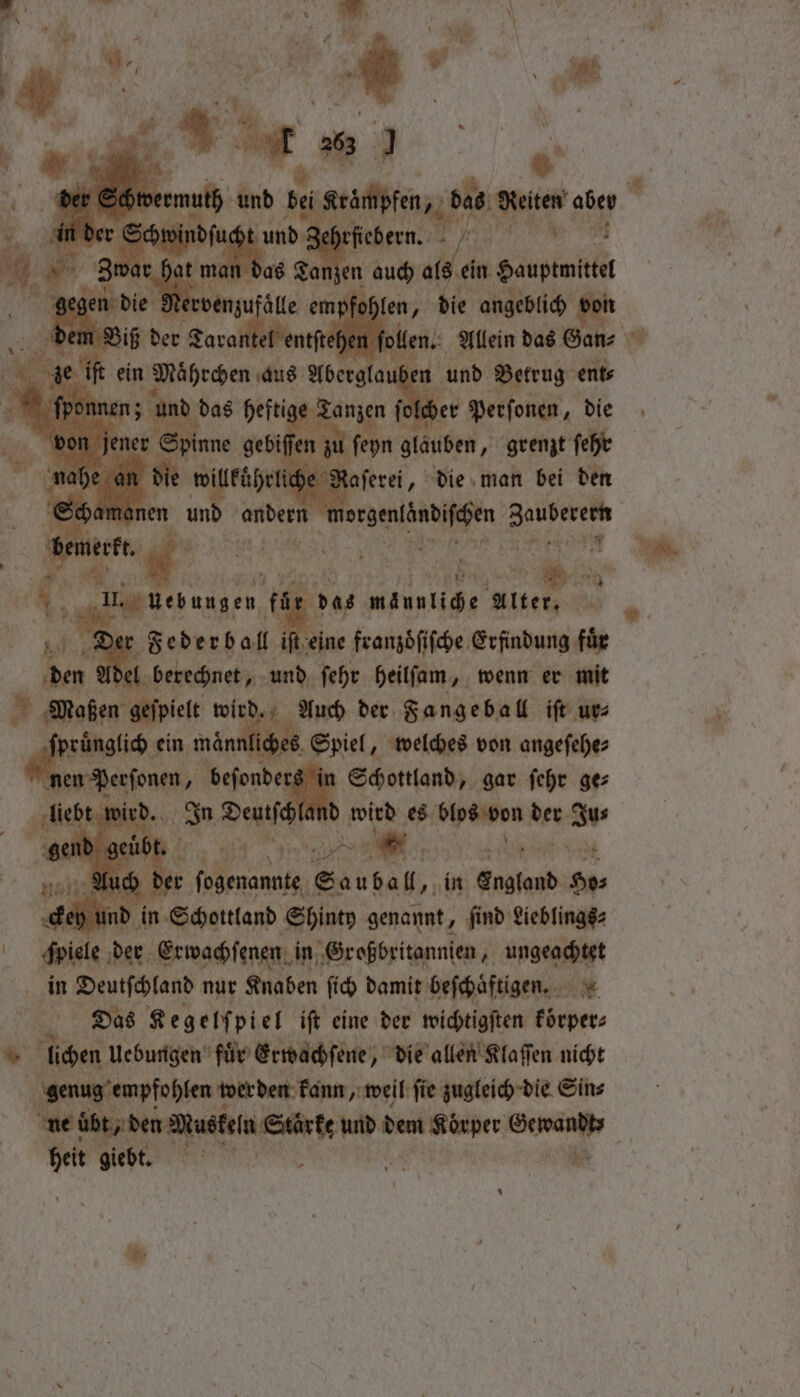 na Vi a8 ar en aud We ein Haupemit ipfohlen, die angeblich hen fi ſolen. Allein das Gan⸗ ube en und Betrug ents ch Her pes. f die Feder! ball i Eins e fransöfige Erfindung für de l berechnet, a: und ſehr heilſam „wenn er walt Maßen geſpielt wird. Auch der Fangeball iſt ur⸗ erbat ein maͤnnliches Spiel, welches von er 07 beſonder⸗ Schottland, gar ſehr ge⸗ ird * SER nd wird es it Auges der. Ka yew * + dey ui iD in. Scotland Shiney 50 find geblinge⸗ pile der Erwachſenen in Großbritannien, ungeachtet in Deutſchland nur Knaben ſich damit beſchaͤftigen. 4 ae a Das Kegelſpiel iſt eine der wichtigſten koͤrper⸗ lichen Uebungen file Erwachſene, die allen Klaſſen nicht genug empfohlen werden kann, weil ſie zugleich die Sin⸗ heit giebt. N it : *