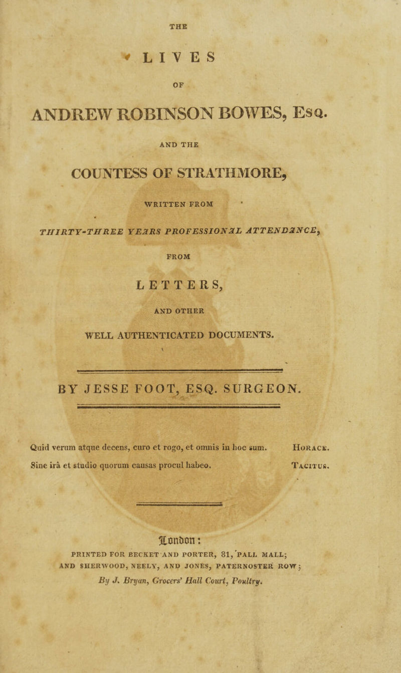 re THE F aA ee ekg oe , ‘iar eV ES | ad : £ OF ss, ~ AND on. ae 3 i | PRINTED FOR BECKET'AND PORTER, 81, PALL MALL; * is peda NEELY, AND J pak PATERNOSTER ROW; a ee By J Bryan, Grocers’ Hall Court, Poultry. ae i Meee ‘- * T. Fis) a OS | e ® ‘