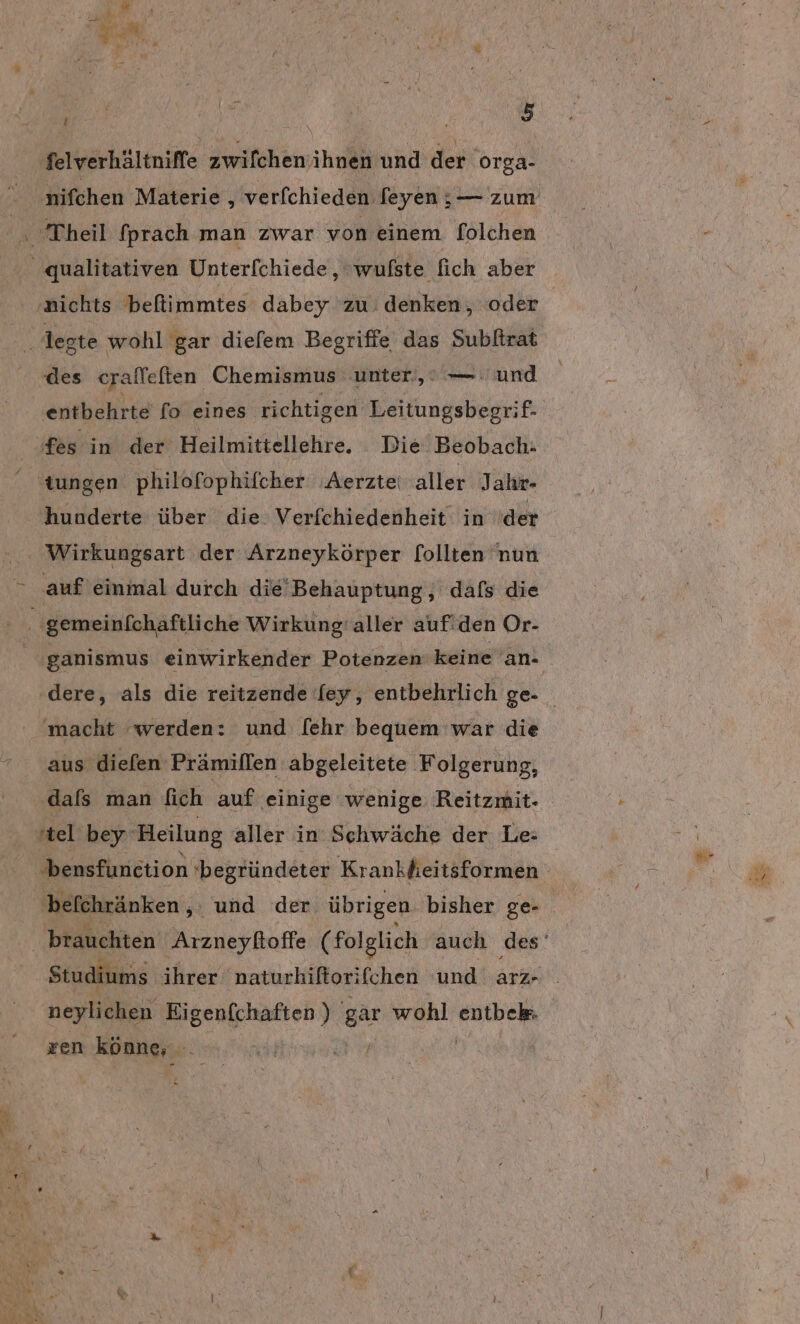 ı ;  | 3 ‚felverhältniffe zwifchen’ihnen und der orga- ‚nichts befiimmtes dabey zu. denken, oder des eraffefien Chemismus unter, © —. und auf einmal durch die Behauptung, dafs die macht werden: und [ehr bequem war die aus diefen Prämiflen abgeleitete Folgerung, tel bey Heilung aller in Schwäche der Le: neylichen Eigenfchaften). Bar wohl FEDER zen könne, .. Ä Hr