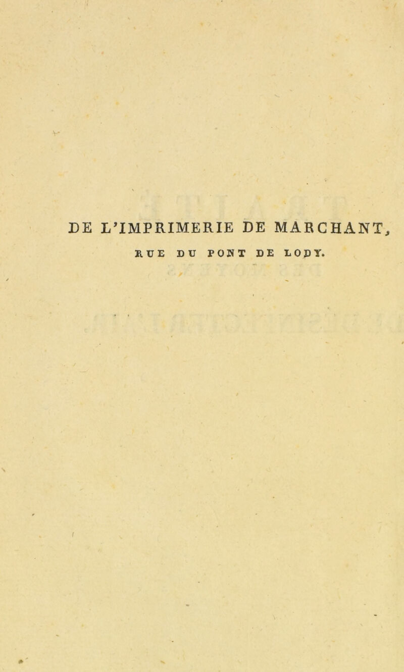 DE L’IMPRIMERIE DE MARCHANT, IDE DU POBI DE DODÏ. I