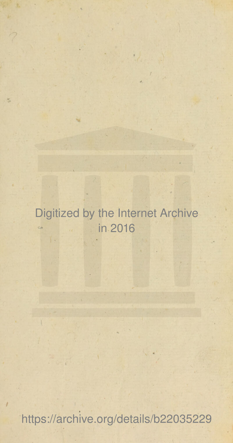 Digitized b)y the Internet Archive .. in2016 ! t • I https ://arch i ve .org/detai Is/b22035229