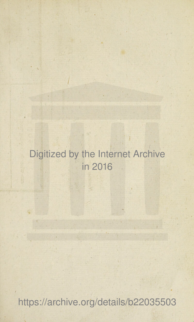 / J r Digitized by the Internet Archive in 2016 https://archive.org/details/b22035503