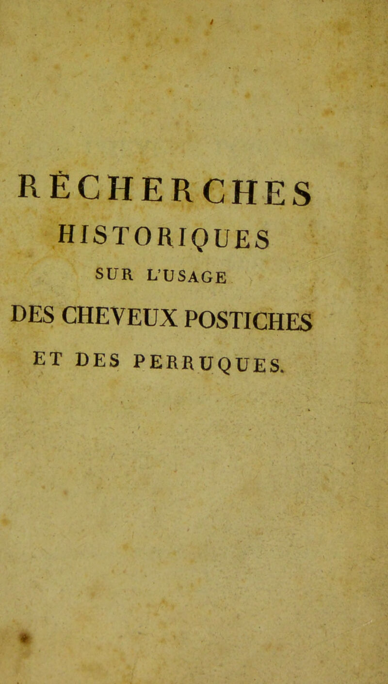 recherches HISTOBIQUES SUR L’USAGE > DES CHEVEUX POSTICHES ET DES PERRUQUES.