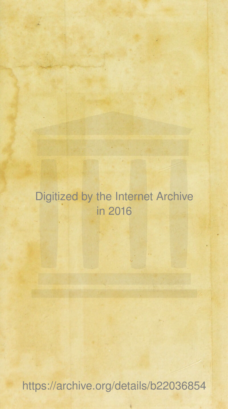 Digitized by the Internet Archive in 2016 i https://archive.org/details/b22036854