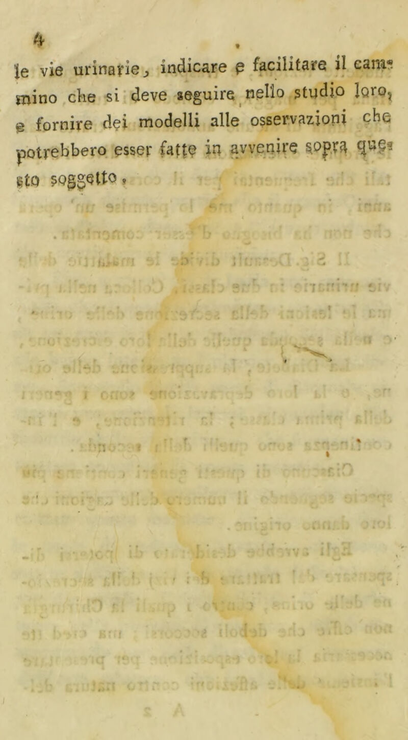 mino che si deve seguire nello studio loro, @ fornire dei modelli alle osservazioni che potrebbero esser fatte in avvenire sopra qiM?* gto solito,