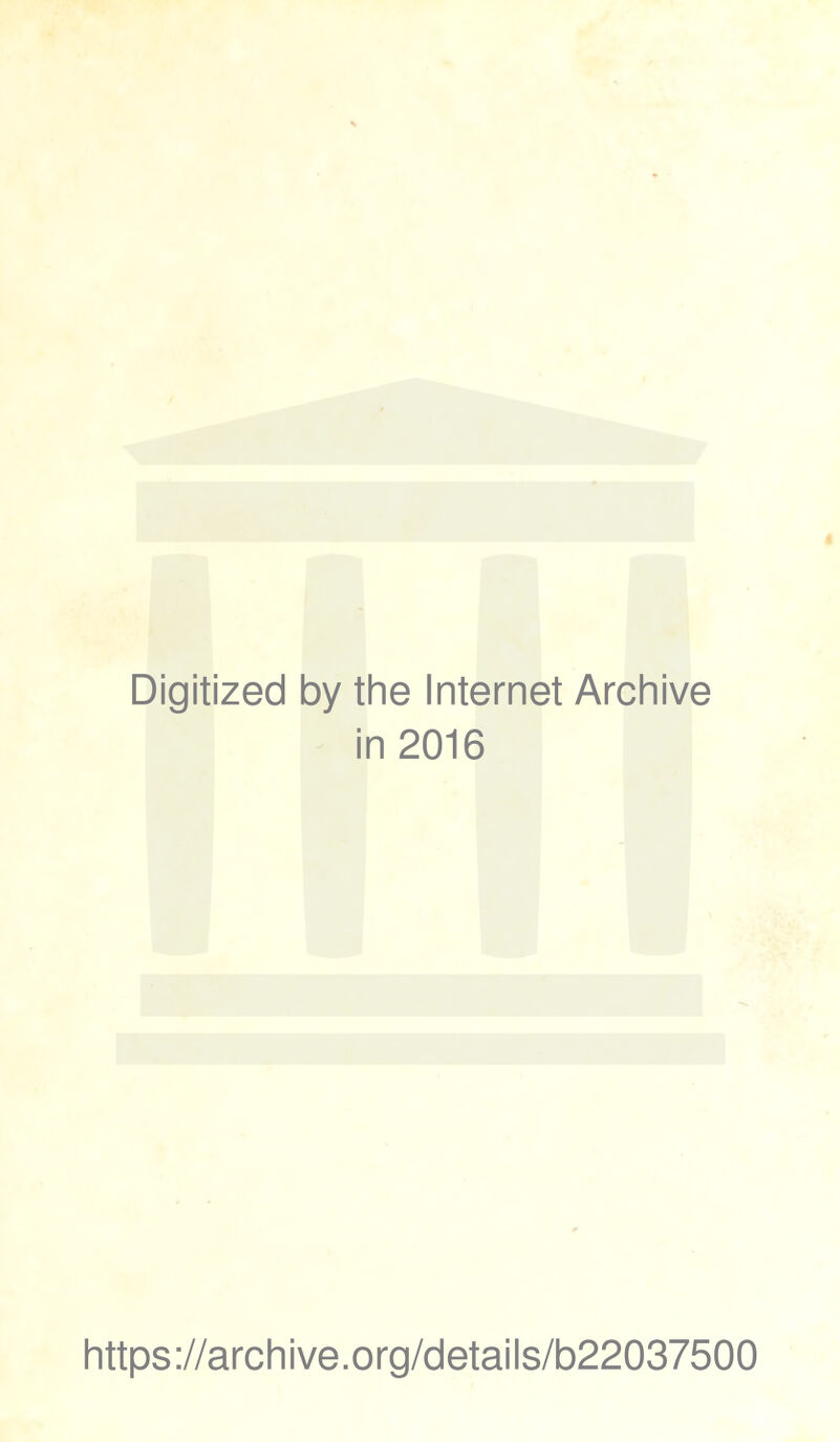 Digitized by the Internet Archive in 2016 https://archive.org/details/b22037500
