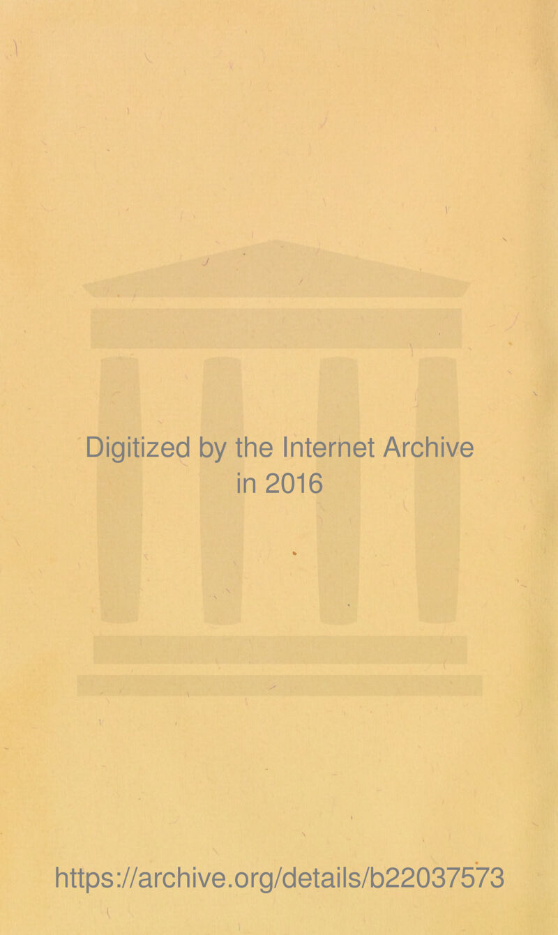 • ••V I I - - - •- *'.!>.%• // I* ' '.V* ’ f/i J - .i ■ Digitized by the Internet Archive in 2016 J'! mt. 'S if* 3PI aàgfî* https://archive.org/details/b22037573