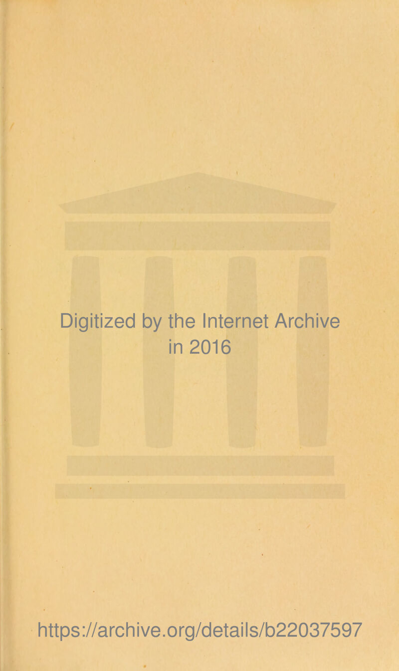 t Digitized by the Internet Archive in 2016 https://archive.org/details/b22037597