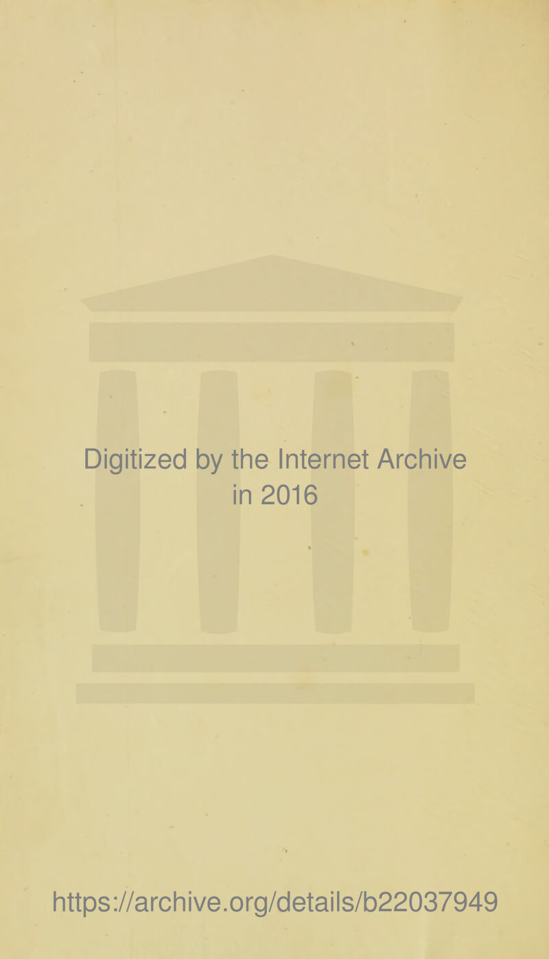 Digitized by the Internet Archive in 2016 https://archive.org/details/b22037949