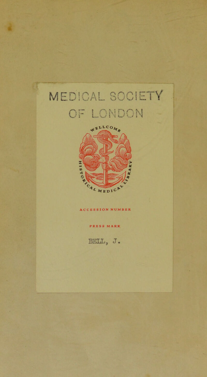 ACCESSION NUMBER PRESS MARK BELL, J