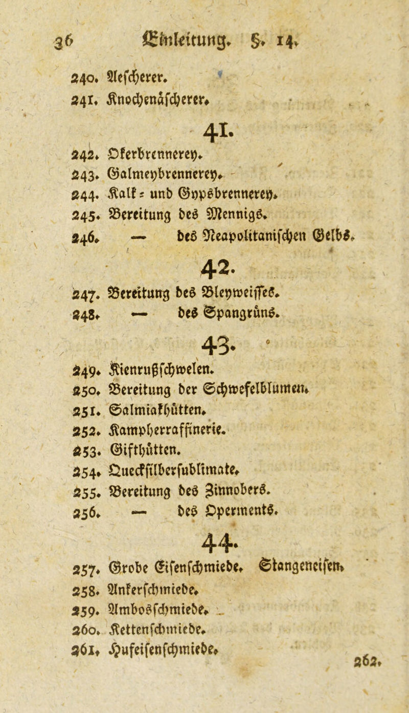 3^ ffftUdtutig. i4> §> 240. 5(efcf)crer» 341* Änod;?nafcöerer# 41. Ä42* Ofcrbrinticrej)«. Ä43» ©alme^brcnnefcp^ ' »44. ,^alf s unb ©öp^brenttetei)* 245* S5creitun9 M ^cnntg^ 2^6^ — beö 5*ceapoUtanifd^en ©clb^^ 42. 247. Öewltun^ be6 23le^tt?eijfc?^ 248t ^ bc^ ©panarun^* A3* Ä49* Äicnrugfd^tt)clem 250t fBcreitung ber ©c^trefelblumen» 25 it ©almiafbuttent 253» ^ampberraffinene* 253* ©iftbuttcn. 254» Quecffilbcrfubltmate^ 255t ^öereitung beö ^^nober^. 256t — be$ Opermentöt 44* 257* ©tobe Sifenfc^miebet ©hngencifem 258* 5Inferfcbmtebet 259t 5Imbo^fd)intebe^ _ 2öOt betten fdnniebet aöif tr^ufeifenfe^miebef