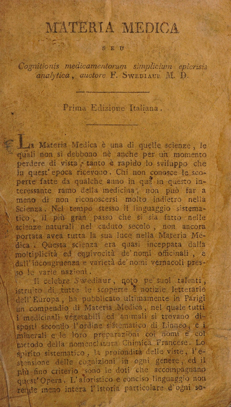 Cognitionis medicamentoram simplicium epicr 1818 La auctore F. Sweplaun M. D. jn È fh gra S | Prima Edizione Italiana, ca è cia. di quelle scienze , le. E è anche ‘per ui “momento moa «è rapido. 1o. sviluppo. che + Chi non. conosce de Sco BAG deno s E: m aes: SRI; a