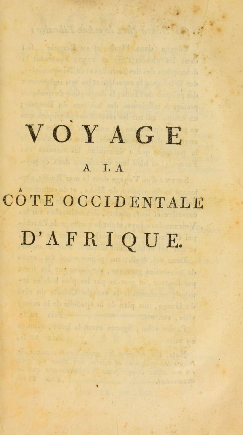 VOYAGE A LA CÔTE OCCIDENTALE D’A F R I Q U E.