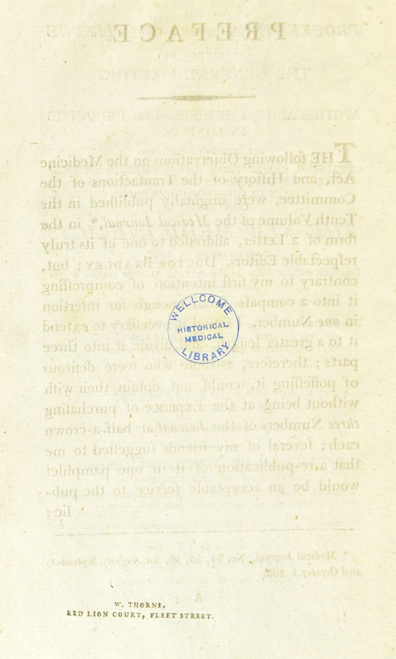 ' '•] 0 A r'\ V <L ojiioibolo '* • ; 6 i ? x»7*i3i (FQ pni wo J 1C 1 3hT c)iI j to ant: > ■ ■ i It ' i nohilA ■ ’ :iii ni .035(t / . > L5« - 0 0,1,0 ft /33ii l fll ffto J> sd-i f;» vo\WVb odi lu omulo / iltno'' ylu >t >\\ * • ■ ’■o ilrncft ^ntfb ' : 1.0 '.Mil. but rm oi ^untnoa nolj'iuini | H|6TOR>CAl' ) /la«,u> ni v MED'CAU^ / Sue Ah'// l,orif r ;j7;0'O-ji-.s Sm! run o) boi rMijlnrnvj >: . oil ' 3IIOt[ JO u /i av J£f1 < l now ’.o/. 'll; * , v. THORN*, RKn LION COURT, FLEET STREET. I