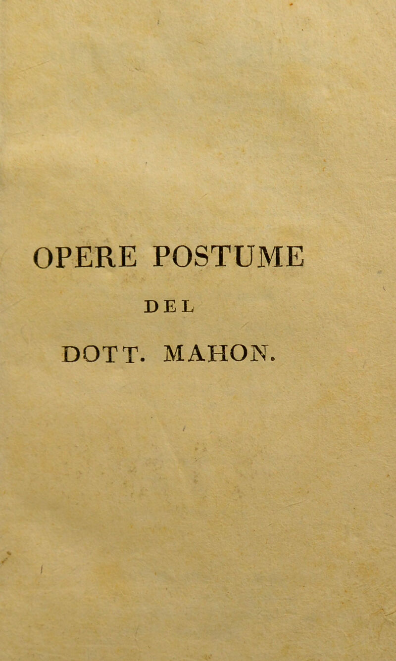 OPERE POSTUME DEL DOT T. MAI ION.