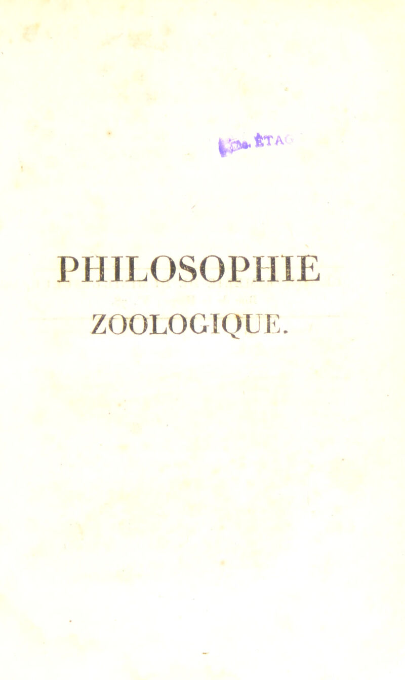 PHILOSOPHIE ZOOLOGIQUE.