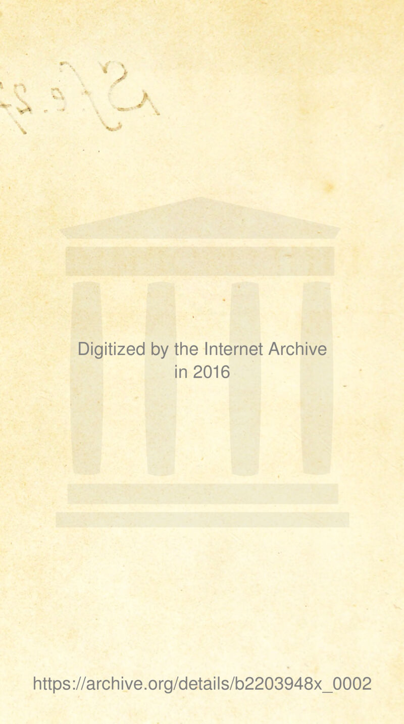 Digitized by the Internet Archive in 2016 https://archive.org/details/b2203948x_0002