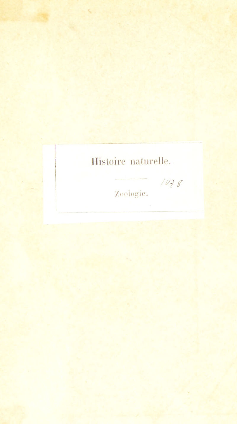 Histoire naturelle. /if Zoologie.