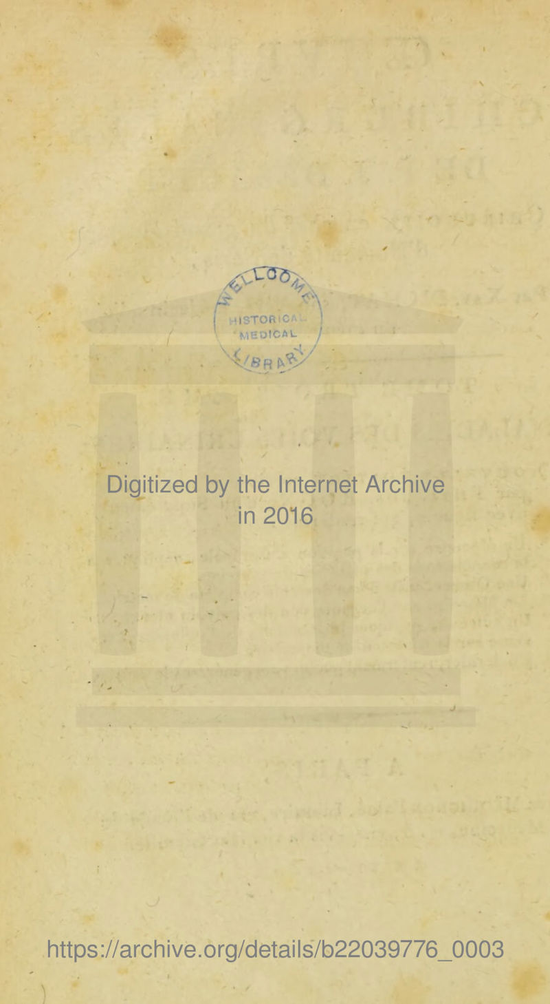 r % j .ISTOBICA-, ‘MEDICAL / \ Digitized by the Internet Archive in 2016