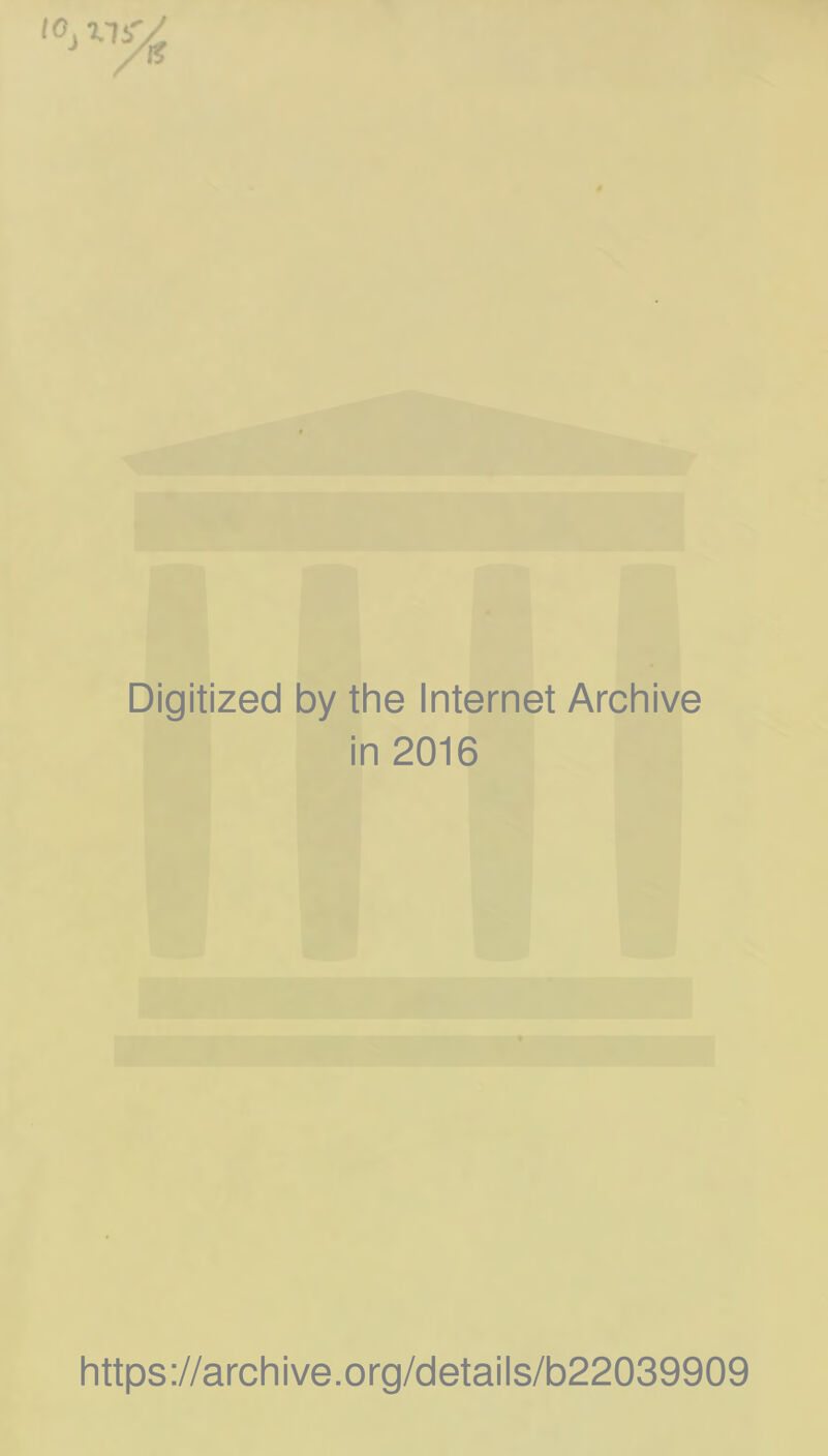 Digitized by the Internet Archive in 2016 https://archive.org/details/b22039909