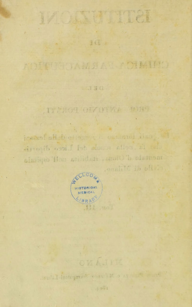 di ' ' * « ; • • I i V . i / . J i ; 1 ; / ; \ l ì f > • •• » j « » » 4 . * ■ * • »’ 'Il i „ . ‘ 1 . .» • ■ T r' , I HISTOHIOM \ meucal J V/SR# M * . • J . •U i