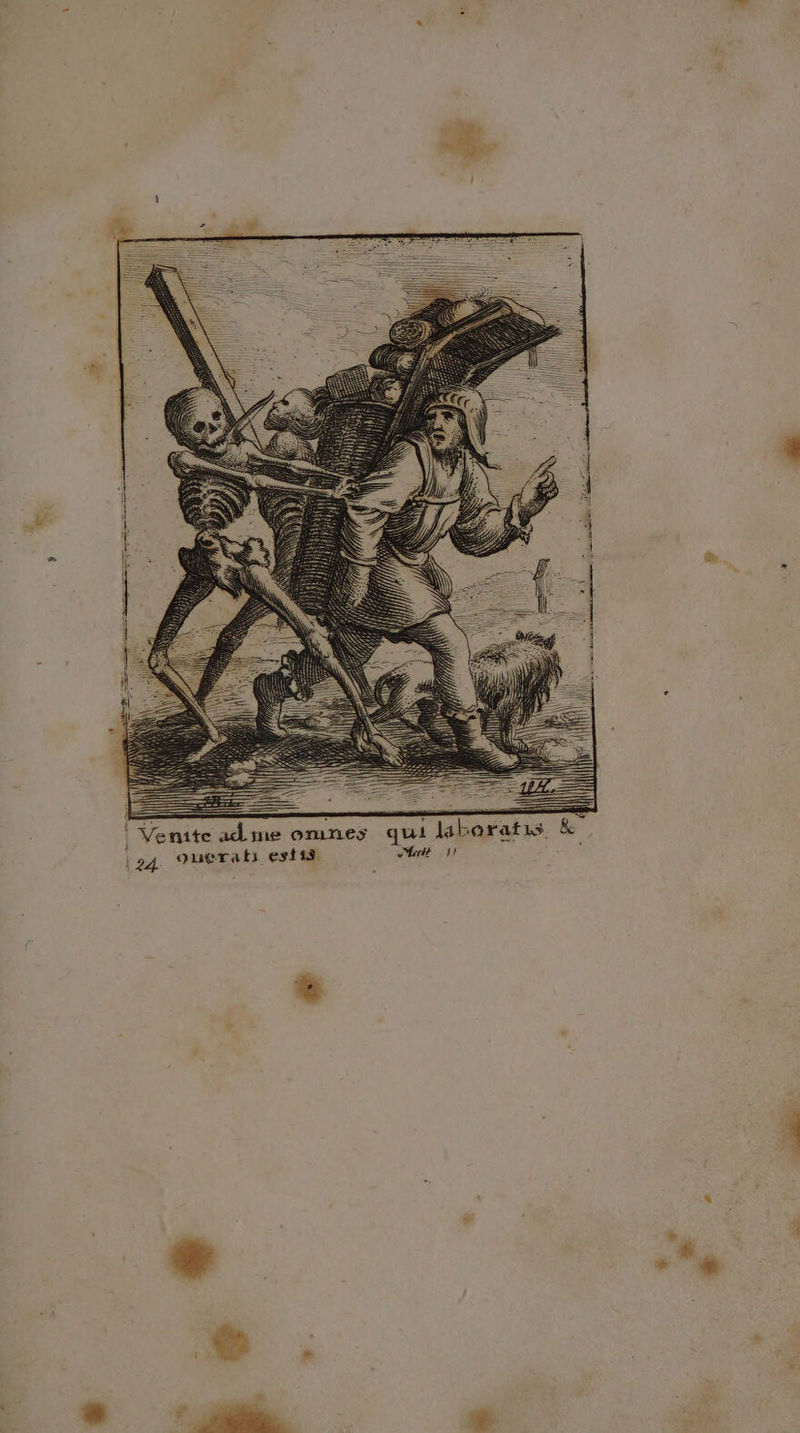 &amp; » 2 ae 2 ea 'Venite adime omnes qui laboratis &amp; | 24. onerats egfis Mert 5! J a
