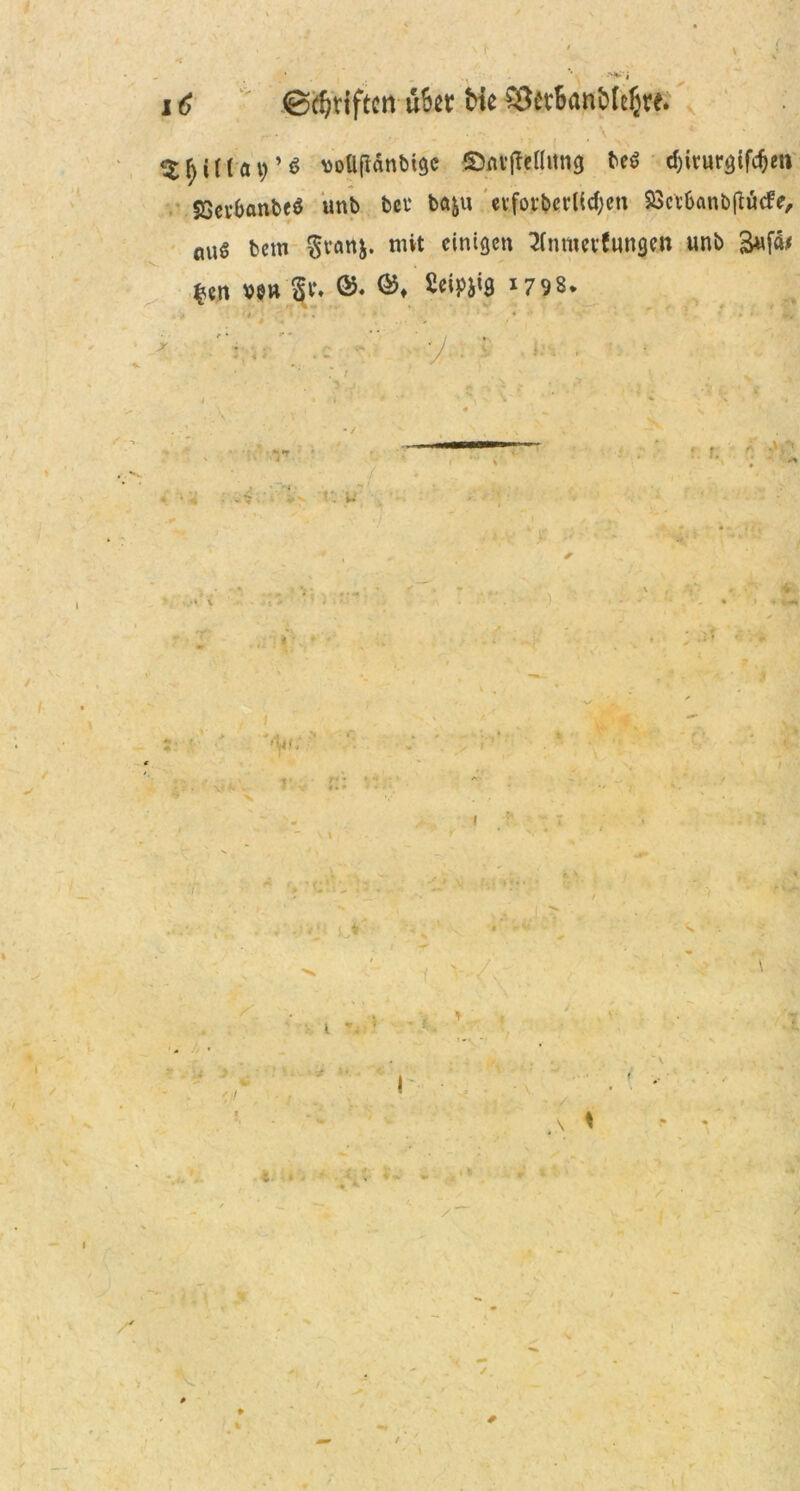 . „ .. . *' 16 ©Stiften- ufor Me ©ecSawMtjre; $ i ((a t) ’ $ voUflanbi^c StovfWlitng Uö djwurgifcfjm SSevbanfceö unb bei* böfcu cvfotb>erlCd;en S8rt6anbfläcfe, oug bem $vanj. mit einigen ^nmevfwngcn unb fcen w St*. ©. &W« x 7 98. ■■/ • ’. - r. * *. u 3 *;: T , > • x . • . ) ✓