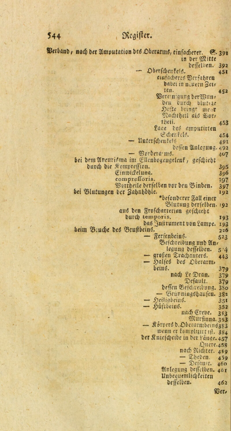 SßcrfcanD, nod) ber Amputation be$ Oberarm^, einfacherer. 391 in t>ev Üftitte beiTdlien. 392 — OberfcbenFefd. 451 einfachere!* ©erfahren bobei in neuern 3a? ten. 452 Sjerc-ngung berSBun? Den Curd) blutige Spefpe bringt mc:>r 5t«d)tf)al atu ©or? tbeil. 453 £o«e bed amputirten £d)enFcld. 454 — iUlfet'fdmiFe!* 491 befjen Anlegung. 492 — ©orbero'ind. 407 bei bem Anciiridma im Qtllcnbogeiigelcnf, gefchtebt burd) bie .fotupreffien. 395 (Einroicfdung. 396 comprefforia. 357 SBmbeile berfelben rer ben Q3inben. 397 bei Blutungen ber gobnb&ble. 192 *befcnberer Soll einer Q5lutung Derfelben. 192 auf? ben Stofcftorterißn gefebtept burcl) temporis. 193 b«ö 3nftrument eon £ampe. 193 226 — Serfcnbcind- 523 33efd)reibung itnbAn? — grefen £rad?antcrö. 443 — fpolfcö Da* Oberarm* beinf?. 37 9 nod) £c©ran. 379 Scfaulr. 379 beffen fSefdiietluitig. 3So — Q5nirni«gdbaiifen. 382 — ^eiligbciivj. 351 — Jpüftbeind. 352 nad> (£rere. 353 , ©lurunna. 353 — ^StörpertS t). Ob c rar n: bc t n 53  • raenn er fompltjirtiff. 38+ ber Äniefcbeibe in ber hange. 457 r Oiere.458 nod) SKiducr. 459 — Sieben. 459 — Ocfainr. 460 Anlegung beffdben. 401 Unbeguenilicpfeiten Defielben. 462 Eer, beim 33;ud)e beö Q3rufibcinö.