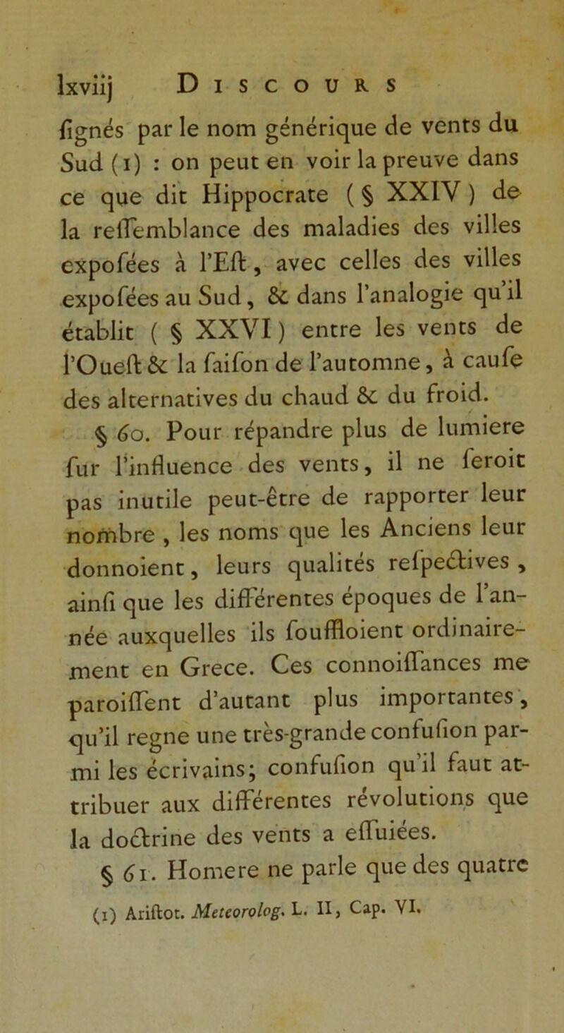 Ιχνη) ϋΐδοουκχ Π§ηέδ ραι* 1ε ηοιτι §εηεποριε άβ νεηϊδ άα 5ικΙ(ι) : οη ρεαεεη υοϊγ Ια ρΓευνε ίΐίΐηδ εε ςιιε <ϋπ ΗΐρροεΓαίε (§ XXIV ) άο Ια ΓείΤεηιΒΙαηεε άεδ ηταίαιϋεδ <Λεδ νϋΐεδ εχροΓεεδ α ΓΕΛ , ανεε εεΐΐεδ <Ιεδ νΐΐΐεδ εχροΓεεδ αιι δικί, & (Ιαηδ Γαηα1ο§ίε (]η ιΐ εεαΒΙϊε ( § XXVI) εηπτε Ιεδ νεηπδ (1ε ΓΟαείΙ & Ια ΓαΐΓοη (1ε Γαυϋοηιηε, λ εαιιΓε (Ιεδ αίπεπιαπίνεδ (Ια εΐιαικί δε (Ια Γγοι(1. § 6ο. Ροιιγ ΓεραηίίΓε ρΐιΐδ (ίε ΙιιιτιίεΓε Γιιγ ΓίηΗαεηεε (Ιεδ νεηΐδ, ϋ ηε ΓεΓοΐε ραδ ίηιιπίε ρεικ-εΐτε άβ ΓαρροΓΕεΓ ΙειίΓ ηοΓηΒτε , Ιεδ ποιτίδ (}ΐιε Ιεδ Αηείεηδ ΙειίΓ (Ιοηηοιεηϋ, Ιειιεδ ε|ΐια1ΐΓεδ Γείρε&ινεδ , αΐηΓι ε»ιιε Ιεδ (ϋίϊεΓεηιεδ έροςυεδ άο Γαη- ηεε αϋχηιιείΐεδ ΐΐδ ΓοιιίΉοίεηϋ οκϋηαΐΐ'ε- Γηεηε εη Οιεεε. €εδ εοηηοϊίϊαηεεδ ιη& ραΓοίίΤεηπ εΐ’αιιεπηε ρΐιΐδ ίιτιροι ϋαηϋεδ , ερΓϋ Γε§ηε υηε ΐΓε8-£Γαη(1ε εοηΓυΓιοη ραΓ- Γηΐ Ιεδ έεπναΐηδ; εοηΓιιίΐοη (]υ ϋ Γαικ αϋ- ίπΒαβΓ αιιχ (ΒίΓεΓεικεδ Γενοΐαποη,δ ^αε Ια άο&πηε (Ιεδ νεπϋδ α είΓιιίέεδ. § 61. ΗοΓπετε ηε ραΗε ψ.ιε(1εδ ηιηιίτε (ι) ΑπΛογ. ΜεΐΐΟΓοΙοβ. Ι· II3 ^4Ρ· V*·