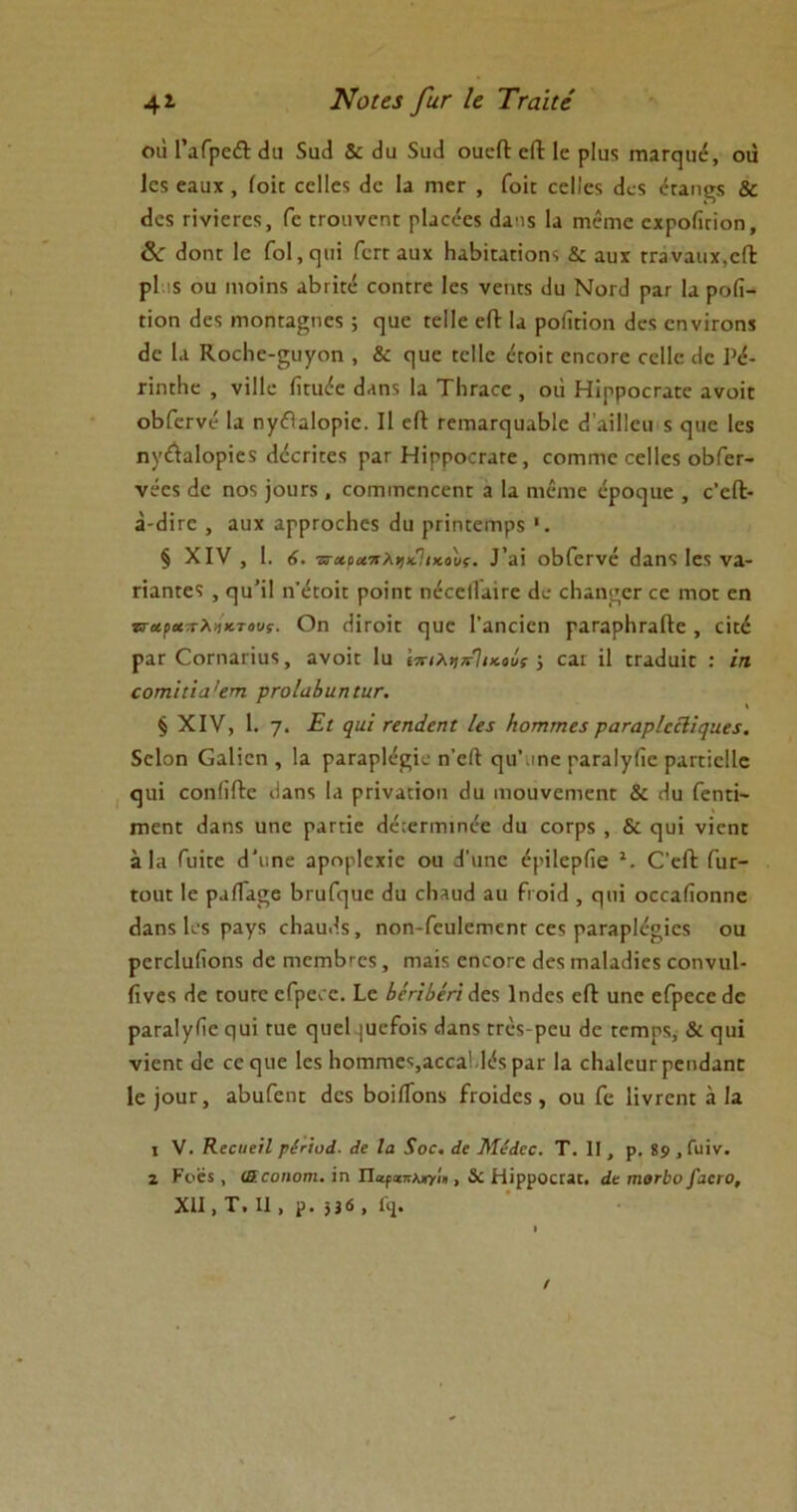 4* Νοία βιΓ ίε Τταιίέ οιί Ι’αΓρεέΙ <1α 5αε! & (3α 5αι1 οαεΩ εΩ 1ε ρΐιΐϋ Γηαεεμι^, οα 1ε5 εααχ, ίοϊε εεΐΐεχ <1ε Ια ιτιεΓ , Γοϊε εεΙΙεχ (Ιεχ (Ωαιΐζχ & εΐεχ πνϊεΓεχ, Γε ΓΓοηνεηε ρΐαεεεχ (3α·ιχ Ια ιηεηιε εχροίΐποη, &: (3οπγ 1ε Γοΐ,εμιϊ Γεπ: ααχ ΗαΒίεαποηχ & ααχ ιταναιιχ,εΩ ρΐ ι$ οα ιηοϊηχ αΒικ<5 εοιπεε Ιεχ νειηχ (3α ΝογΛ ραΓ Ια ροίϊ— ίΐοη (Ιεχ ιηοηεα^πεχ; ηαε εεΙΙε εΩ Ια ροίΐποη άεχ εηνΪΓοηχ <3ε Ια Κ,οείιε-ςογοη , & ηυε ϋεΐΐε άοΩ εηεοεε εεΐΐε (1ε Ρ^- Γίικίιε , νΐΐΐε 1ίηι<?ε (Ιαηχ Ια Τΐιταεε , οιΐ ΗΐρροεΓαεε ανοϊε οΒΓεενε Ια ηγθαίορϊε. II εΩ ΓεηιαΓ(]ααΒ1ε (ί’αϊΐίειι χ εμιε Ιεχ ηγιΩαΙορΐεχ ιΙόοΓΪεεχ ραΓ ΗϊρροεεαΓε, εοιηιηε εεΐΐεχ οΒΓεε- νέεχ (3ε ηοχ )οιιγχ , εοπιιηεηεεηε α Ια ηχεηιε έροααε , ε’εΩ- α-(1ΪΓε , αιιχ αρρτοείιεχ (3υ ρπηΓειτιρχ § XIV , 1. 6. ®-*ρ*7Γλ>>χ7ιχους. ,Γαΐ οΒΓετνε (3αηχ Ιεχ να- παη:εχ , ηα’ϊΐ η’έεοΐε ροϊηε ηέεείΓαίεε «1ε εΙιαη^εΓ εε ιηοι εη ττΛ^Λττλ^κτους. Οη <τΙΐΓοϊε ε]αε Γαηείεη ραταρΗταΩε , εαέ ραε Οοπιαπαχ, ανοΐπ Ια (πιληπΊιχ-οΰς ·, εαι χΐ εεαείαΐε : ία οοτηηΐα'εηι ρνοΙαίηηιιΐΓ. § XIV, 1. 7· Ει ηηάαη ία Ηοτητηα ραΓαρίαίϋφια. δείοη Οαΐίεη , Ια ραΓαρ1ε$ζίε η'εΛ εμι’εηε ραΓαΙγΙϊε ραεπείΐε ςαΐ εοηίΐΩε (Ιαηχ Ια ρπναποη εΐα ιηοανεηιεηΓ & Ηυ Γεηπ- ιηεηΓ (3αηχ αηε ραεεΐε (3ε;επηιηεε (3α εοερχ , & ε|υΐ νϊεηε αία Γαίεε (3‘αηε αρηρίεχΐε οα (Γαηε έρϊίερίΐε ι. Ο’εΩ Γαε- εοαΓ 1ε ραίΓα^ο ΒεαΓε]αε <3α εΐιααεί αιι Γιοϊ(3, ερπ οεεαίΐοηηε (3αηχ Ιεχ ραγχ ε1ιαα.3χ, ηοη-ΓεαΙεπκηΓ εεχ ραεαρίε^ΐεχ οα ρεεείαίΐοηχ (3ε πιειηΐηεχ, ιτιαίχ εηεοεε (Ιεχ ιηα1α(3ϊεχ εοηναΐ- ίΐνεχ Ηε εοατε εΓρεεε. Ι,ε ύά'ώέή<3εχ Ιικίεχ εΩ αηε εΓρεεε (1ε ραΓαΙγίϊε ηαί Γηε εμιεί |αείοϊχ (Ιαηχ εεέχ-ρεα (3ε Γεπιρχ; & (]αϊ νϊεηΓ (3ε εε ςηε Ιεχ ΗοΓηιτιεχ,αεεα11(5χραΓ Ια εΐιαίεατρεικίαπε 1ε )οαι·, αΒαΓεηι <3εχ Βοί/Γοηχ ίτοίεΐεχ, οα Γε ΙϊνΓεηι α Ια ι V. ΚεαιεϊΙ ρίτΐοά. Λ Ια $οο. άι Μίάοε. Τ. II, ρ. 89 , Γιιϊν. 2 Ροεχ, (Βεοηοιη. ίη Πβρ*πλ»τί», &: ΗϊρροεΓαΓ. άκ ηιατίιυ[ααο, XII ,Τ. II, ρ. 336, Γ(|.