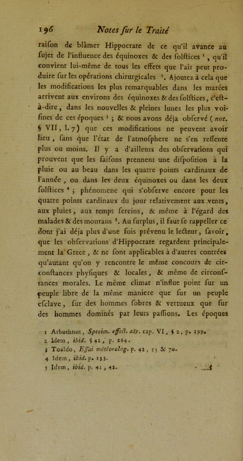 ι $6 Νοιαβιτ 1& Τναιΐέ Γ3Ϊίοη (1ε ΒΙαηιεΓ ΗΐρροοΓαϋε «1ε εε φΐ’Π αναηεε αα Γυ)ε[ <1ε Γίηβαεηεε (1ε5 έ^αίηοχεχ & (Ιεχ ΓοίΛίεεχ 1 , (]α’ίΙ εοηνίεηϋ Ιυϊ-πιεΓηε βε Γουχ Ιεχ είΤεΓχ <|υε Γαίτ ρειίΓ ρτο- «ΙαΪΓε ΓαΓ Ιεχ ορεΓαήοηχ εΗΪΓαΓ^ίεαΙεχ Α)οαΕεζ. α εεΐα ηαε 1ε5 Γηοιίίβεαποηχ Ιεχ ρΐαχ ΓειηαΓ(]ααΒ1ε8 βαηχ Ιεχ ΓηαΓέεχ αΓπνεηΕααχ εηνΪΓοηχ (Ιεχ (ϋηυίηοχεχ &τ (Ιεχ ΓοίΛίεεχ, ε’εΛ- Λ-βΪΓε, (Ιαηχ Ιεχ ηοανεΐΐεχ & ρΐεϊηεχ Ιαηεχ Ιεχ ρΐυχ γοΐ- Ληεχ <1ε εεχ έρο(]αεχ 5 ; & ηοιιχ ανοηχ (1έ]α οΒΓεΓνέ ( ηοΐ. § VII, Ι.7) φιε «5 ηιοίϋβεαηοηχ ηε ρεανεηΓ ανοίε Ιϊεα , Γαηχ ηαε Ι’άαΓ <1ε ΓαΐΓηοίρΗεΓε ηε χ'εη ΓείΤεηεε ρΐαχ οα πιοϊηχ. II γ α (ΓαίΠειικ <1εχ οΒΓεεναποηχ ^υΐ ρΓοανειη ηαε Ιεχ ΓαίΓοηχ ρεεηηεηΓ ιιηε (ΙίΓροβηοη ά Ια ρΐαϊε οιι αα Βεαα (Ιαηχ Ιεχ (ρακε ροίηκ εαπίίηαηχ <1ε Γαηη^ε , οιι (Ιαηχ Ιεχ βεηχ έ^αίηοχεχ οα (Ιαηχ Ιεχ βεηχ ΓοίΛίεεχ 4 ; ρΒ^ηοηιεηε (]ΐιΐ χ’οΒΓεενε εηεοΓε ροαΓ Ιεχ ςαακε ροίηκ εαΓ(1ίηαιιχ (Ια ]οιιγ ΓεΙαηνειηεηΓ αυχ.νεηκ, ααχ ρΐαίεχ , ααχ Γειηρχ ΓεΓεϊηχ, & ιηέπιε α Γέ^αηΐ βε* ιηαίαιίεχ & «Ιεχ πιοιίΓαηχ Αα ΓαερΙαχ, ίΐ ίααΓ Γε πιρρείΐεί εε <ϊοηΕ )'ύ <1έ)2 ρΐαχ <Γυηε ίοίχ ρίένεηα 1ε ΙεέΙεαΓ, ΓανοΛ, ηυε Ιεχ οΒΓειναηοηχ (ΤΗίρροεΓαΓε εε^απΙεηΓ ρπηείραΐε- Γηεηΐ Ια Οτεεε , & ηε Γοη: αρρϋεαΒΙεχ α (Γαοκεχ εοπιπίεχ ε}α’ααΓαηΓ <]α’οη γ τεπεοηκε 1ε πιέπιε εοηεοαΓΧ άε είτ- εοηΛαηεεχ ρΗγβε}αεχ & Ιοεαίεχ, & ιηέιηε (1ε εΪΓεοηΓ- Γηηεεχ πιοΓαΙεχ. Ιε πιέιηε εΐίηια: η'ίηΗαε ροϊηε Λιγ υη ρεαρίε ΙίΒτε <1ε Ια ιηειηε πιαηίεΓε εριε ΓαΓ ιιη ρεαρίε εΓεΙανε, ΓαΓ (Ιεχ Ηοπιιηεχ ΓοΒΓεχ & νεΓΓαεαχ ε}αε ΓαΓ (Ιεχ Ιιοπιπιεχ (Ιοπιίηιίχ ραΓ Ιεαιχ ραίΓιοηχ. Ιεχ ^ροφιεχ ι ΑΛιιιΙιηο:, ίριάιη. ιβ'ίίΐ. αϊΓ. εζρ. VI, $ 2, ρ. 199. ζ 1<1επι, ϊ\}ϊά. §4^, ρ· 2ί+· 3 ΤοϊΜο, Εβ'αί η'.έΐέοΓοΙοζ. ρ. 42 , 5} &■' 7®· 4 Ιίίειη , ίΐιά. ρ. 13 3.