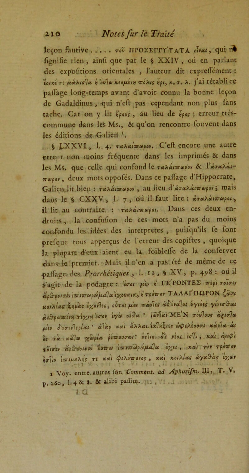 210 Νοΐ£5βιΓ Ια Ύτα'ιίέ Ιε^οη Ραιηΐνε ταυ ΠΡΟΣΕΓΓϊ'ταΤΑ «»«<, <]αί ιΛ ίϊ§ηϊβε πεη , αΐηίϊ εμιε ραΓ 1ε § XXIV , οα εη ραι1»ηι <1ε$ εχροίΐποη$ οπεηταΐεχ , ΓαϋίευΓ βίε εχρεείΤά-πειπ : ’ίοικε τ£ ριάλιτΊα ή όυΊω χιομίνιι πόλις νρι, κ, τ. λ. ] 31 1'έί3ΐ)1ΐ εε ραίί3§ε Ιοη^-εεηιρχ αν^ηι «Ι’δνοΪΓ εοηηπ 13 Βοηηε Ιεςοη <1ε 03<ΐ3ΐ(1ϊηα5, <}αΐ η’είΐ ρ35 εερεικίαηε ηοη ρ1α5 ί3η$ Ι3ε1ιε. ΟαΓ οη γ Ιΐε ίίρους , 3ΐι Ιϊεα <1ε όρος ; ειτεαΓ γγε5- εοΓηηΐϋηε <ΐ3ΐΐ5 1ε'5 Μ$., & (]α’οη εεπεοηκε Γοανεπε (1αη5 Ιε$ έ(1ΪΓΪοη5 <1.ε <ϊ3ΐΐει1 § Χ-ΧΧνί, 1. 4· ταλαίιτωρον. Ο’είΙ επεοεε αηε 3αιεε εΓΓειίΓ ηση ηιοϊηχ ίτ^υεηιε <ΐ3ηχ 1ε5 ΪΓηρππιέ$ & (13Π5 1ε$ Μδ. <]αε εεΐΐε ηαϊ εοηΓοηβ1ε ταλαίπωροι & Ι'άταλάι- πωρον, (Ιεαχ ιηοκ ορροίε$. Ό3η$ εε ρ3ίί3§ε <ΤΗίρροεΓ3εε, 03ΐϊε».1ίε 1)ΐερ : ταλάιπωρον , 3α Ιϊευ <1 άταλάιπωρον; 113315 <331)·! 1ε § οχχν , 1. η , οα ϋ £3ΐΐΓ Ιίεε : αταλαιπωροι^ ϋ Ηε αυ εοπΓΓαϊιε : ταλαίπωροι, ϋαηχ εεχ <1εαχ εη- ύιοϊ:5, \& εοηΓαίΐοη (1ε εε$ ηιοκ η’3 ρ3$ <1υ ιηοϊηί εοηίαΓκΙα Ιεχ ϊίΐέεχ εΐεχ ΐηΓεΓρΓεεεΒ , ραοηα’ίΐϊ Γε Γοη: ρεεΓ^αε ιουδ 3ρρεπ;α$ (1ε Ι'εΓΓβπΓ (1ε$ εοριΛεϊ , ε}αοϊ(}αε 13 ρ1αρ3τε ίεαχ 3Ϊεηε εα Ια ίοίΒΙείΓε (1ε 13 εοηΓεενεε <ΐ3η$~1« ρΓπηϊεΓ. Μηΐ»; ΐΐ η’εη 3 ρα.χ εεε (1ε πιειηε (1ε εε ρ3ΐΐ3£ει <1ε$ ΡκοΓΓΗέΐι^ιια , 1. ιι, $ XV, ρ. 45*8 : οά ϋ δ’αε,'ίε <1ε 1» ρεκΙαί'Γε : 'ογοι μν » ΓΕΡΟΝΤΕΣ πιρ'ι τοίσ-ιι &ρ$ροιτηίπιπωρά)αα]αίχουσιιι·.,'ότοο·σο·> ΤΑΛΑΙ ΠΩΡΟΝ ζατι κοιλίας·χιιρας 'ίχοκίις, ούτοι μιν πίοιΊις ά<^**7οι ίγιίις γίνιο-^αι ί&ρω-α-ίι* τίγ,ϊ* 'οτον ιγαι οιία ' Ιωιίαι ΜΕ'Ν τόνΊους αξίτία μιι ί'υηιίψαι· άΊ'αρ **< αλλαιΑχΊάξης ύφιλίουσ-ι χίρΊα άι \ς τα χίΊ» χωρία ριζτουται’ οςΊις Λ >ίθ£ ί<τ7· , χαι ώμιρ< τΐίιπν ·αΐΒ-οοι·ιν ’ίυπω ίπιπτωρωριαία ίχιι , και το· τροποι 1,71ν ιπιαΐλής τί χαι φιλόπονος , χαι κοιλίας άγα$ας ιχων .· · 1 ’· · · ' !,·■-- ι νογ. εηκε. 3ϋ(ΓΕ5 Γθπ Οοπιιιιιηΐ. αά ΑρΗυή/η. ΙίΙ»,, Τ. V, ρ.ιίο, 1.4& *· Ρ»®»·.·;*ι. - ··» · ·-·