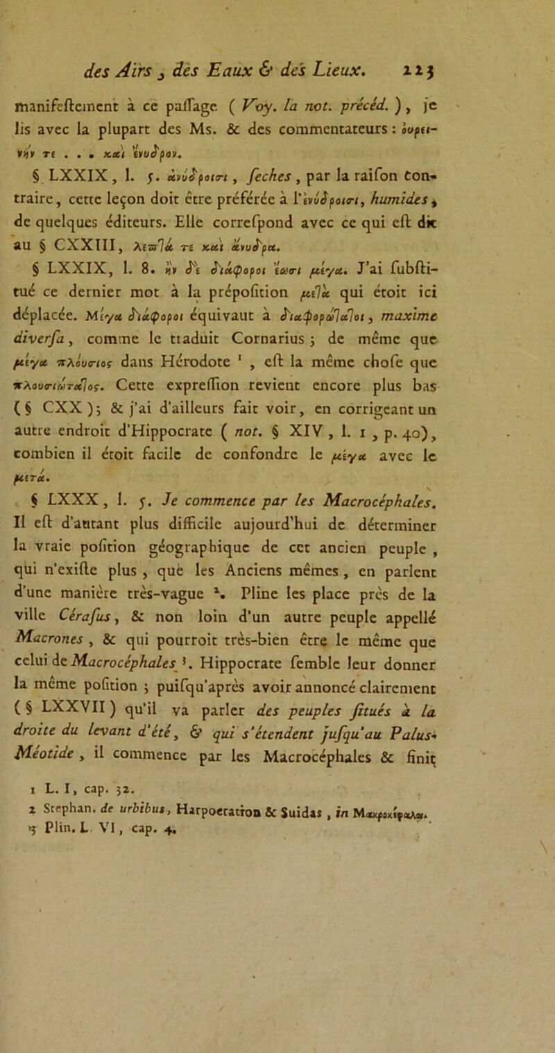 άε$ Αϊη ^ άε* Εααχ & άεί Ιλ&ιιχ. ζζ} ΐϊΐαηΐίεΛειηεηΕ 3. εε ραΐΐαςε ( Εογ. Ια ηοί. ρεέεέά. ), )ε 1ΐ5 ανεε Ια ρΐυραπ «1ε$ Μ$. & <1ε5 εοπιπιεηΐ3ΓεαΓ$: όυριι- . ν/ \ */ Κ νιν ΤΕ · · · χα/ ίνυορον. § ΕΧΧΙΧ , 1. ΐανδ^ιτι, [εεΚε$ , ραΓ Ια Γαίίοη εοη- ΓΓαΪΓε, εεκε Ιεξοη <1οΐε έσε ρχέίεΓεε ζ [νιύΑροκη, Ηατηϊάα, <ίε (]ΐιεΙ(}ϋε5 ε<ϋεεϋΓ$. Ε11ε εοιτείροικί ανεε εε ηαΐ είΐ <1κ αυ § ΟΧΧΙΙΙ, λιτΠά τι και άιυί'ρα. § ΕΧΧΙΧ, 1. 8. ίί» (Γε διάφοροι ίωτι ριίγα. Ι’αϊ ΓυΒίΚ- ΐαέ εε εΙεΓηίετ γποε ζ Ια ρτέροβηοη ραία ^αί ειοΐι ϊεϊ (1<5ρ1αε<!ε. Μιγα διάφοροι έ^οϊναΐΚ 3 2'ιαφορωΊαΊοι, τηαχιηε άϊνεεβα, εοιηιτιε 1ε πα<1ϋΪΕ Οοπιαπυχ; <1ε σιέπιε ρίγα πλόυηος (Ιαιΐϊ ΗειχχΙοΓε 1 , εΠ: Ια ηιειτιε εΙιοΓε «μιε χλουηήτχ'ιος. Οεαε εχρΓείΠοη ΓενίεηΕ εηεοεε ρ1α$ Ελ$ (§ ΟΧΧ); & ί’3Ϊ <1'3Ϊΐ1εαΓ5 ίαϊε νοίΓ, εη εοΓΠ§εαηι αη ααΕΓε εηάΐΌΪΕ <ΐΉίρροεΐ43Εε ( ηοί. § XIV , 1. ι , ρ. 40), εοιηΕΐεη ϊΐ ^εοϊε ίαείΐε (1ε εοαΓοικίχε 1ε ρίγα ανεε 1ε μιτά. Ν § ΙΧΧΧ , 1. 5. ]ε οοτηπιεηίε ραε Ιε$ ΜαεΓοείρΙιαΙε$. II είΐ (Γαικαηί ρ1α$ άϊίΐϊεΐΐε αυ]οαΓ(ΓΗυ1 «1ε (ΙέΓεπηϊηεΓ 13 νταϊε ροίΐποη ιμΙοίμαρΗΐ^αε (1ε εει 3ηεϊεη ρεαρίε , ηαϊ η’εχΗΙε ρ1α$ , ηαέ 1ε$ Αηεΐεηχ ηαέπιε$, εη ραΗεηΕ «1'αηε πιαπΐαε πέί-να^αε *. ΡΙΐηε Ιε$ ρΐ3εε ρπ;$ (1ε Ια νίΐΐε Οταβα, & ηοη Ιοϊη (Γαη αιίΕΓε ρεαρίε αρρείΐε Μαεεοηεί , & εμπ ροαπτοκ ΕΓεδ-Βΐεη έεεε 1ε πιέηιε ε]αε εεΐαϊ Αζ ΜαεΓοεέρΙιαΙει*. ΗΐρροεΓ3Εε ΓεπιΒΙε Ιεαχ (ΙοηηεΓ Ια ιηέιηε ροΓιιϊοη ; ραΙί^α’αρΓώ 3νοΪΓ αηηοηεέ εΙαΪΓεηιεηΕ ( § ΕΧΧνίΙ ) (^α’ϊΐ να ραιΙεΓ άε$ ρεαρία βίηέχ λ Ια άκοΐιε άα Ιεναηι ά'έιέ, & φά ί'έΐεηάεηί ']ΐιβψιαιι Ραίιΐί- Μεοίΐάε , ϊΐ εοηιπκηεε ραΓ Ιαχ ΜαεΓοεερΙιαΙεϊ & ίϊηίς ι Ι-. I, εϊρ. 32· ζ $«·ΡΗαη. άε υεΜιι,, ΗίΓροίΜίτοι» & $„;<!„ , Μ*^3)ιί,«λ»· >3 Ρΐίη. I. VI, εαρ. 4·