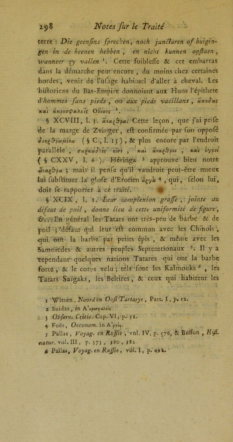 ιογγο : Ώίε βίεηβηϊ βρτεε’εεη, ηοεΗ ]ηηεΙαηη ο/Ιαιβη- §εη ΐη άε ίεεηεη ίιεί>ί>εη , εη πιείτε Ηηηηεη ορβαεη, τλ’αηηεετ γ/ ναΙΙεη Οεκε ΓοΐΒΙείΓε & εεΕ εηΛαΓΓαχ (Ιαηχ Ια (ΙέηιαΓοΗο ρειπ εηεοτε , Ηα ιτιοΐηχ ε'ηεζ εεΓΕαΐηεχ Ηοπίεχ, νεπΐτ (1ε ΓίΐΓϊφε ΗαΒκιιεΙ (ΓαΙΙετ α εΐιεναΐ. Ιεχ ΉΛοπεηχ <3υ Βαχ-ΕπιρίΓε (ΙοηηοΐεηΕ ααχ Ηυηχ ΓέρΪΕΐιεΕε άΊτοτηητεί [αηι ρΐεά$ , οιν ααχ ρίεάί ναειΙΙαηί , αττοί'ας χλι άκροσ-φαλίΐ; Ουνονς 1. § ΧΟνίΙΙ, 1. 3'. χναξΒ-ρχ. Οεηε Ιεςοη , ςιιε ]’αί ρπΓε (1ε Ια ΓηαΓ^ε £ε ΖνΙη£εΓ, είΐ εοηβπτιέε ραΓ Γοη ορροΓε ίιγ,ξ3·ρ'ύ>ειίια (§0,1. 13 ) , & ρΐιΐδ εηεοΓε ραΓ ΓογκΙγοϊγ ράΐ'αΐΐέΐε , σ-α.ξκωί'τίς ίΐσΊ , και χναξΒροι , **'< υγροί ( § ΟΧΧν , 1. 6 ). Ηέιϊηι*α 3 αρρΓοιινε Βϊεπ ηοΕΓε ίίιας&ρ* ·, Γηαΐχ' ΐΐ ρεηίο ηυ’ϊΙ ναυ<1ι-οΐ! ρειη-εΕΓε πυευχ Ιϋί ίυβίΙΪΕΐιεΓ Ια §1οΓε ά’Ετούεη άξγ'α 4 , <^αΐ, Γείοη Ιαί, εΐοίέ Γε- ταρροίτετ ά εό ΕΓαϊεε. § ΧΟΙΧ , I. ι. ΐιεατ αοιηρίεχιοη ξεάβε , )οΐηΐε αιι άέ/αα.1 άε ροίί , άοηηε ίϊεα ά εειίε αηΐβοΓτηηε άε βξανε, 6*εΛ:Εή ν^η'έΓαΙ ΙεχΤαΕαΓΧ οπε ΕΓεχ-ρευ (1ε ΒαΛε & (1ε ροϊΓ ;τ(1«ααΓ ε|ιιί ΙευΟέΛ εοιηιηαη ανεε Ιοκ ΟΗίηοίχ ; ■ηαΐ οΙΙε Ια ΒαεΒε'ραΓ ρειΪΕχ έρΐχ , & αιέαιε ανεε Ιεχ δαπιοϊε^εχ & αϋΓτεχ ρευρίεχ ίερΓεπΓπσηααχ 5. II γ α τερεικίαπε ^αεί^ιιεχ παείοηχ ΤαΓαΓεχ ο[ΐιί οπε Ια ΙαΛε ίοηε , & 1ε εοΓρχ νεία; Είΐχ Τόπε Ιεχ Καίπιουΐίχ 6 , Ιεχ ΤαώΓΧ 5αϊ§α1(.χ, 1ε$ Βείήίεχ, & εεαχ ^αϊ ΙιαΒίτεπε Ιεχ ι \νΐπεη , Ήοοεάεη Οφ Ύαηαχγε , Ρϊγε. I, ρ. 12. [ ι 8ϋΐ(ΐ35, ϊη Α’ίροί^αλίΐί· ) Οίβετν. €ύύο. Οαρ. VI, ρί $ί. 4 ΡοΪ5, Οεεοιιοτη. ΐη Α’ργός. 5 Ραΐΐίϊ , Κο^αζ. (ή Καβΐε , νώΐ. IV, ρ. \ι6, & Βυίϊυη , Ηίβ. ηαιηε. νοί. III, ρ. 373 , 3«ο,38ι (ί ΡαΙΙαί, νογαξ. εη Κνβϊε , νόΐ. I, ρ·49».