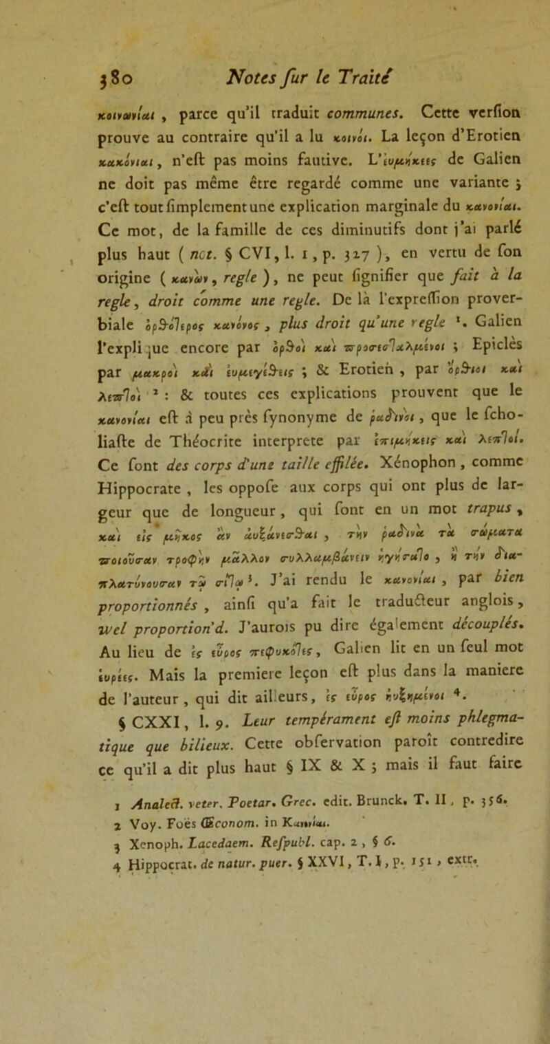 $ 8ο Νοίαβιν Ιί Τταίιί κοινανίαι , ραΓοο (^α’ίΐ (Γ2<1α;£ εοτητηιιηεζ. Οεκε νεΓίϊοη ρΓουνε 2α εοηΐΓ2ΪΓε ηα'ϊΐ 2 Ια «βοβι. Ε2 Ιεςοη (ΓΕπηίεη κακίνιαι, η’ε& ρ2$ ιηοϊηε ίααιΐνε. νίοροίκας (1ε Οαϋεη ηε ίΐοΐε ρ2$ πιέπιε έαε Γε£2Γ<1έ εοιτητιε αηε ναπ2η:ε ; ς’εΛ Εθϋΐίΐπιρ1ειτιεη:αηε εχρϋε2Ποη πΐ2Γε;ΐη2ΐε θα κ«»βιι'αι. Οε πιοΓ, <1ε \& ίιπιΐΐΐε Ηε εε$ (ΙΐιηϊηηπΓχ <1οπγ ]’2ΐ ρατίέ ρ!α$ Ηια: ( ηοι. § Ονί, 1. ι, ρ. 317 )» εη νεηα <1ε Γοη οπ^ίηε ( κανοιν, ηςίε ), ηε ρεα: ίΐ§ηΐίϊεΓ ηαε /αζί α Ια ΓΐξΙΐ, άτοΐί εοτητηε ηηε τεχίε. ϋε 1ά 1'εχρΓείίϊοη ρΓονεΓ- ΒΪ2ΐε όρ9·β'7(()«ί κείνος , ρΐια άτοη ηη’ηηε ηξΐε ι. ΰαΐϊεη 1’εχρΐϊ ;αε εηοοεε ρ2Γ ορθοί και ζτρνηαΊαλρι'ίνοι ; Ερϊεΐεί ρ2Γ μακρρι κΛι ίιιμιγί&ιιι 3 & Ετοπεή , ρ2Γ ορθ/ο/ και λιττΙο) 1 : & £οα£ε$ εε$ εχρίϊειποηί ρτοηνεηΓ ςυε 1ε κανονίαι εΛ ά ρεα ρτέδ Γγηοηγιηε <1ε ραδινοί, ηαε 1ε ΓεΙιο- ΙίαΛε (1ε ΤΗ^οεπΓε ϊιηεΓρΓεεε ρ2ϊ ιπιμίκιι; χα\ λιπΊοι. Οε Γοη: άε$ εοτρζ ά'ιιηε ιαΐίίε εβΐΐέε. ΧέηορΗοη , εοπαηε ΗϊρροεταΓε , 1ε$ ορροίε 2πχ εοερί <^ιιΐ οηε ρΐαϊ (1ε Ι2Γ- £εαΓ (μιε <1ε Ιοη^ιιεατ, (^αί Γοικ εη υη γπο( ιταρια, και ιΐϊ ρινικός αν αυίάνιτΒ'αι , τνιν ρα^ινα τα τούριατα ■ποιούταν τραφήν ροαλλον τυλλαριβίνίΐν ν,γιίταΊο , κ τνίν Ζ'ια- 7ΐΧατυνονταν τα τίΊα*· 1 21 Γεηίΐυ 1ε κανονιαι , ρ2Γ ύΐεη ρΓοροηΐοηηέί , αϊηίϊ (|ϋ’α ίίιίϋ 1ε π'2(1α£1εαΓ 2η^1οϊ$, τνεί ρτοροπΐοτΐά. Ι*ααΓθΐ$ ρα (Κτε ε§α'ειτιεηΓ άεεοαρίεζ. Αα Ηευ (1ε \ς ιύρος τιφνκόΊις, Οϊΐιεη Ιΐε εη αη Γεαΐ ηιοε ίκρίίς. Μαί$ 12 ρΓεηιϊειε Ιε^οη είΐ ρΐαχ ^2η$ \ζ πιαηϊεΓε <1ε Ι’ιαεεαΓ, ςαϊ <3ΐε ιίϋεαΓΧ, 'α ιυρος ή’4%ώ·οι 4· § ΟΧΧΙ, 1. 9· ·ί'ί“Γ ΐετηρίταπιετιΐ εβ τηοίηζ ρΐιίερπα- ζϊηιιε ςαε Ιΐίιειιχ. Οεηε οΒΓεεναιιοη ραΓοι: εοηπείΙίΓε εε (]α’ϊ1 2 <ϋε ρ1α$ 1ΐ2ϋΓ § IX & X > Γη3Ϊ8 ϊΐ Ειαε ί2Ϊτε ι ΛτιαΙεβ. ν€ΐ*τ. Ροείατ· Ογοο· γΗιγ. ΒηιηοΙί· Τ. II, ρ· }5^· 2 νογ. Γθ65 ΟΕουηΟΠΙ. ίη Κ^νΐι/α». ^ ΧοηορΗ. Σαεοάαβηι. Κε/ριιΐΊ. ^3ρ. 2 , § 6· 4 ΗΐρροοΓαε. Λ ηαίιΐΓ.ρΜΓ. § XXVI, Τ. Ι,ρ. 15* » ςχι*··.