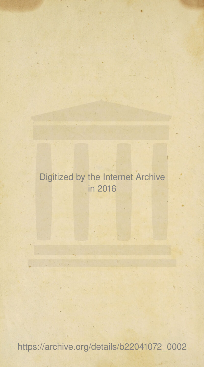 ι P. / Digitized by the Internet Archive in 2016 I \ https://archive.org/details/b22041072_0002