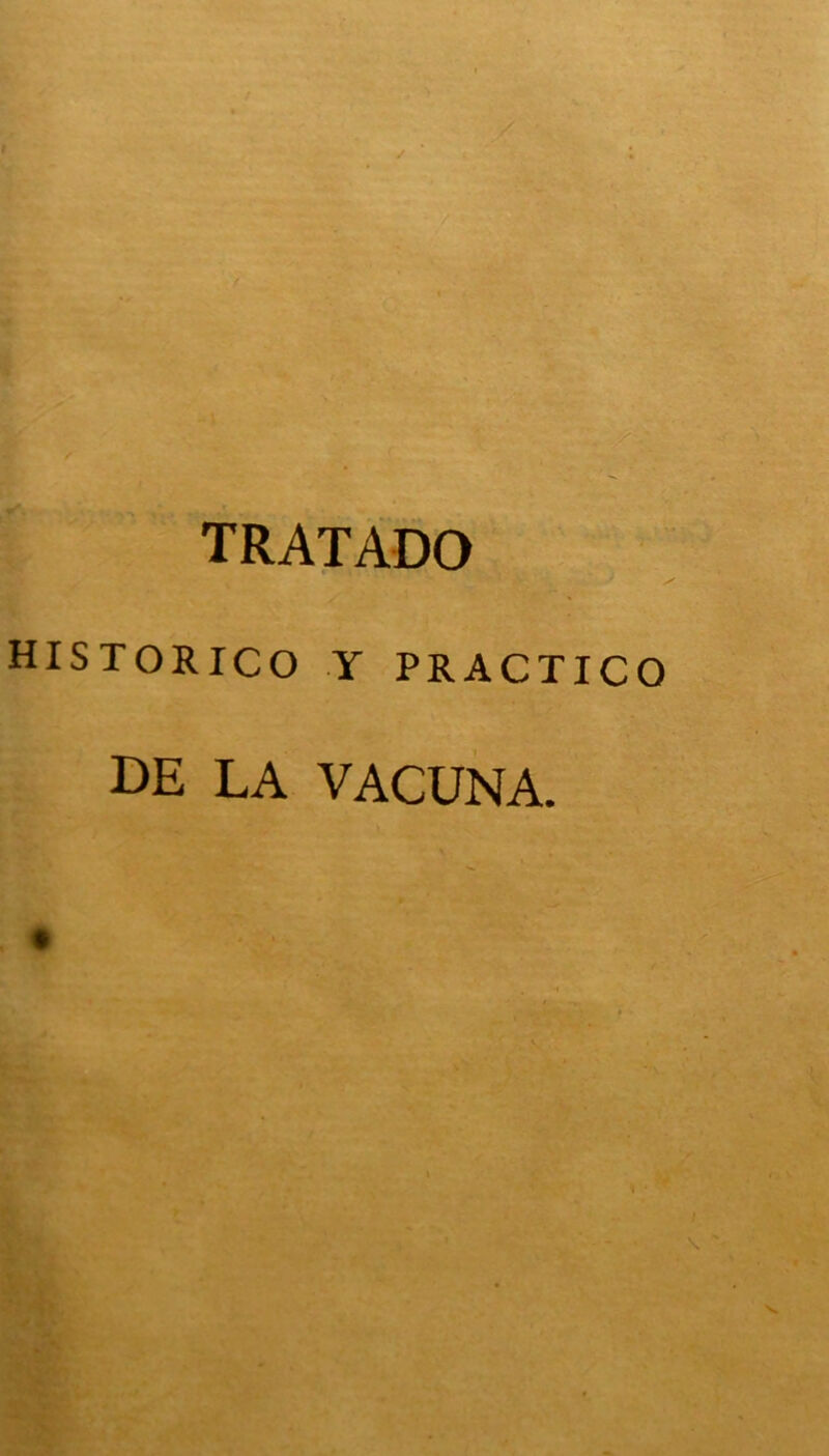 TRATADO historico y practico de LA VACUNA.
