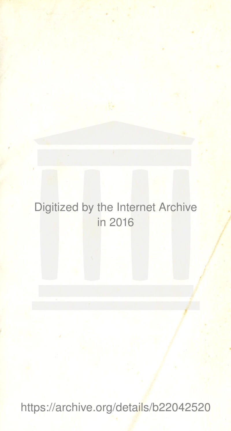 Digitized by the Internet Archive in 2016 https://archive.org/details/b22042520