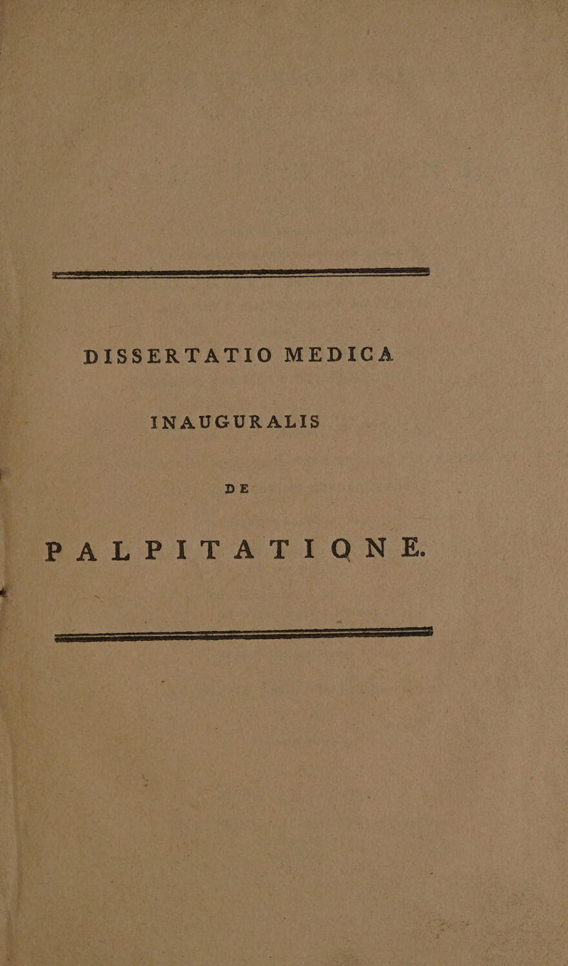 DISSERTATIO MEDICA INAUGURALIS DE PALPITATIOQN E.