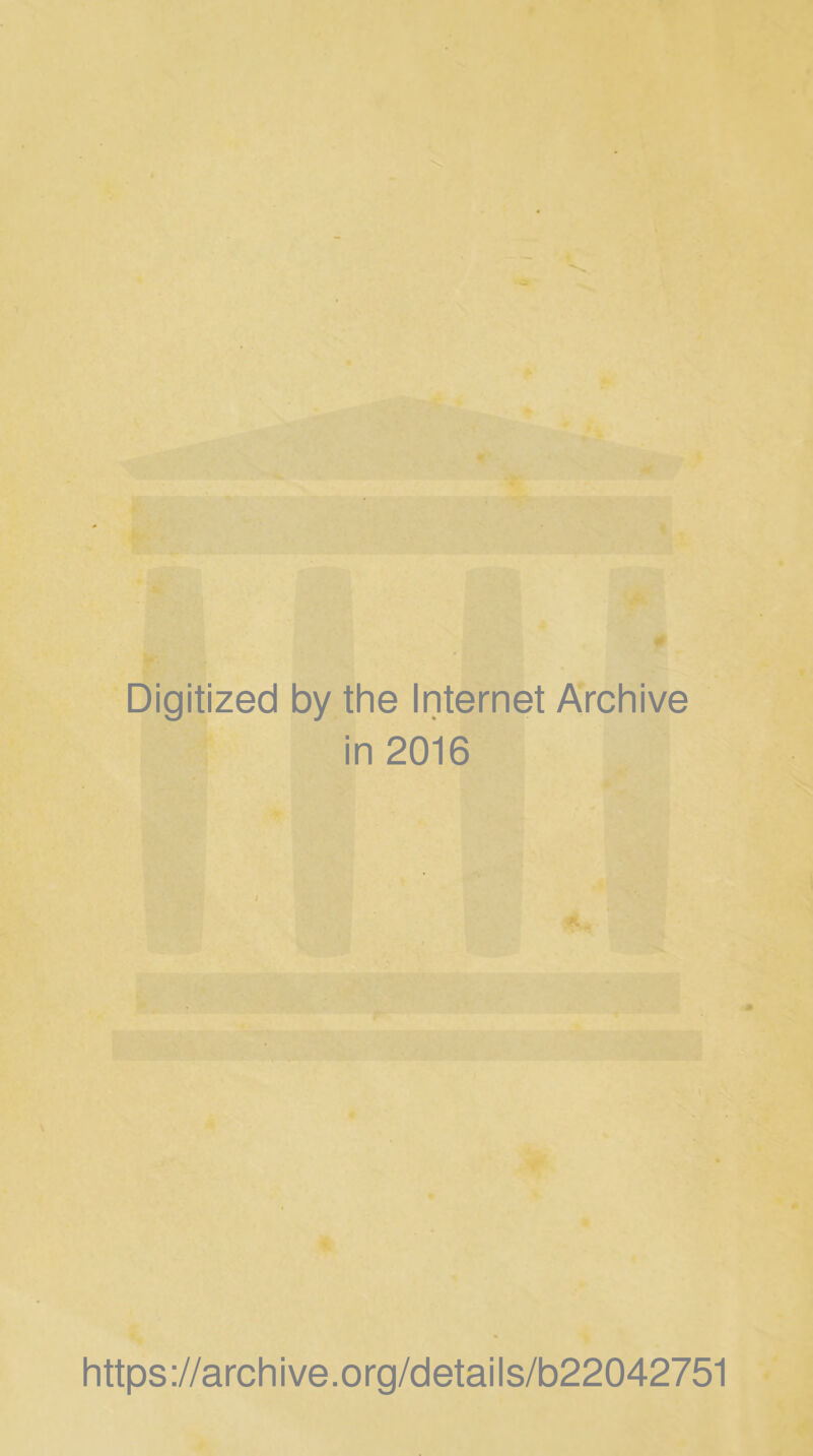 Digitized by the Internet Archive in 2016 r5 A r https://archive.org/details/b22042751