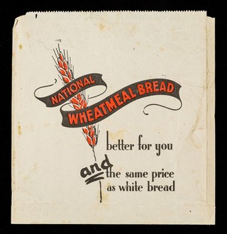 Food is a munition of war : don't waste it : National wheatmeal bread, better for you and the same price as white bread / Ministry of Food.