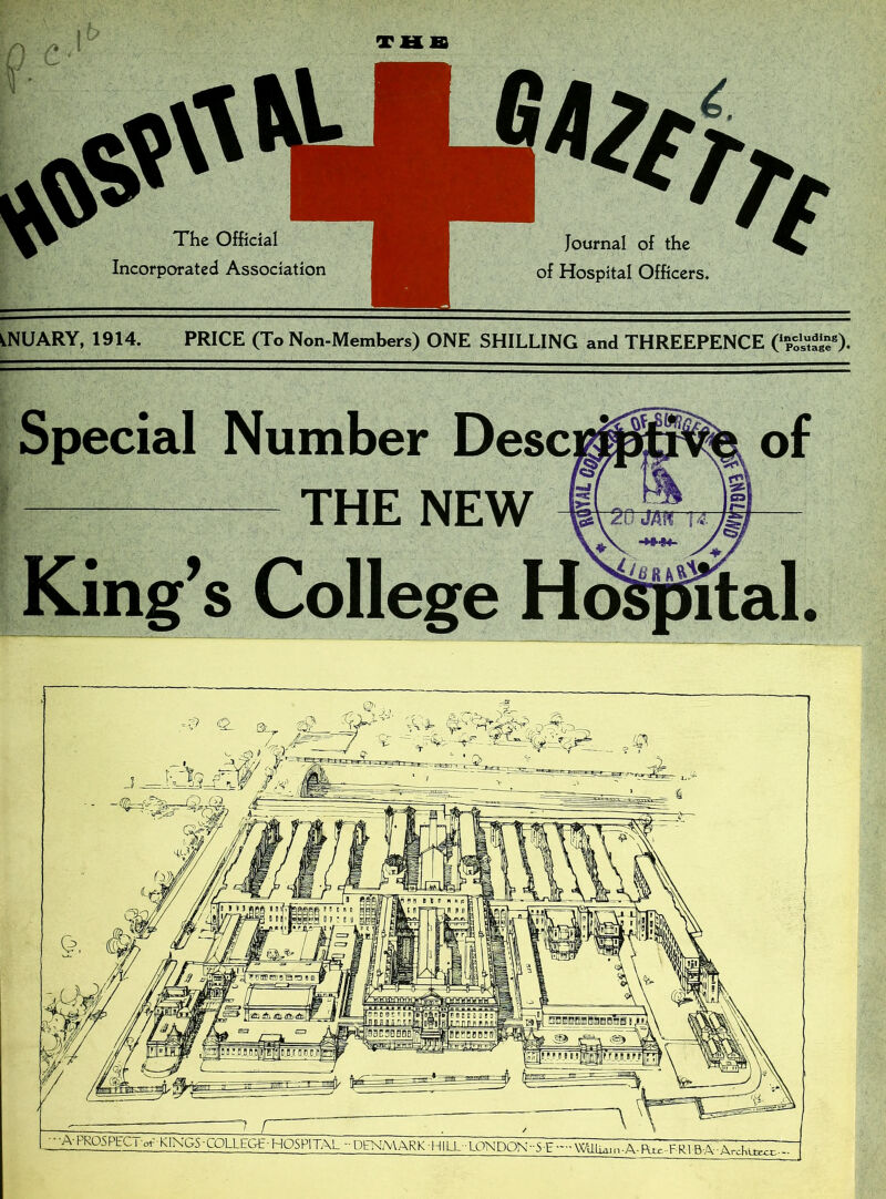 THE 1 /* l ^NUARY, 1914. PRICE (To Non-Members) ONE SHILLING and THREEPENCE Special Number Desc THE NEW King’s College Ho